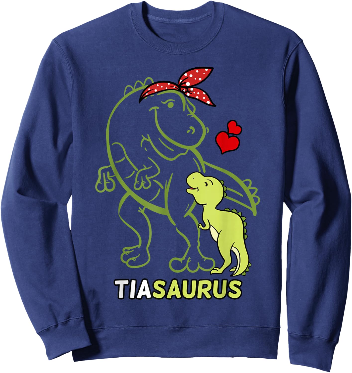 Tiasaurus Tia Tyrannosaurus Dinosaur Baby Auntie Sweatshirt - Sweatshirt | Navy