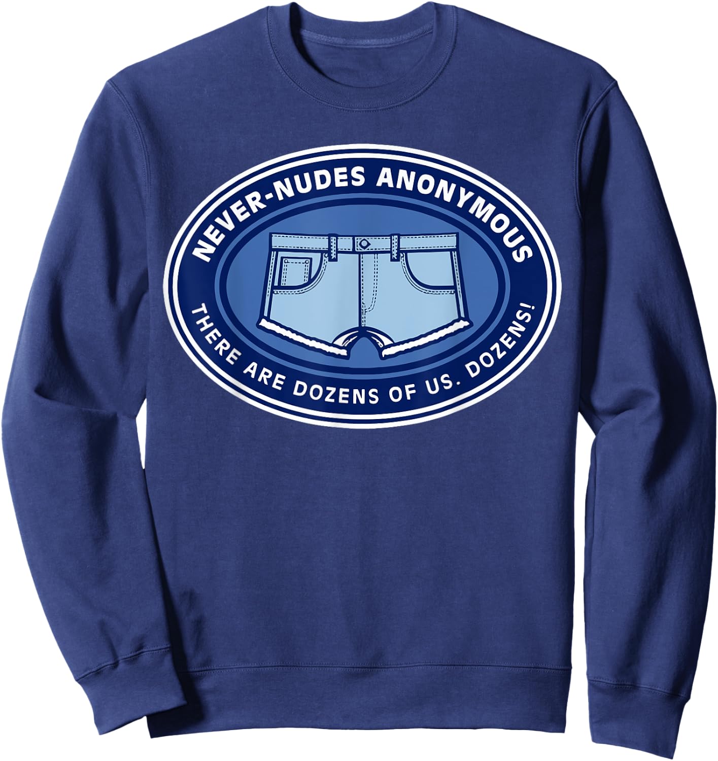 Never-nudes Anonymous There Are Dozens Of Us Dozens Apparel Sweatshirt - Sweatshirt | Navy