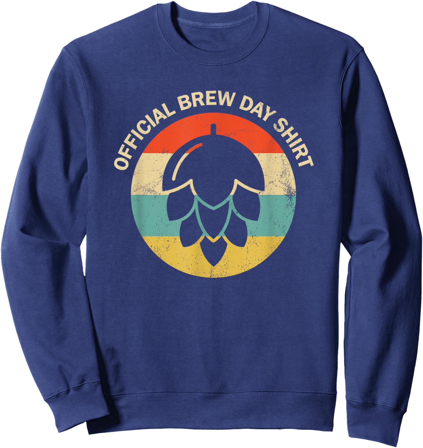Official Brew Day Shirt Funny Craft Beer Home Brewing Sweatshirt - Sweatshirt | Navy