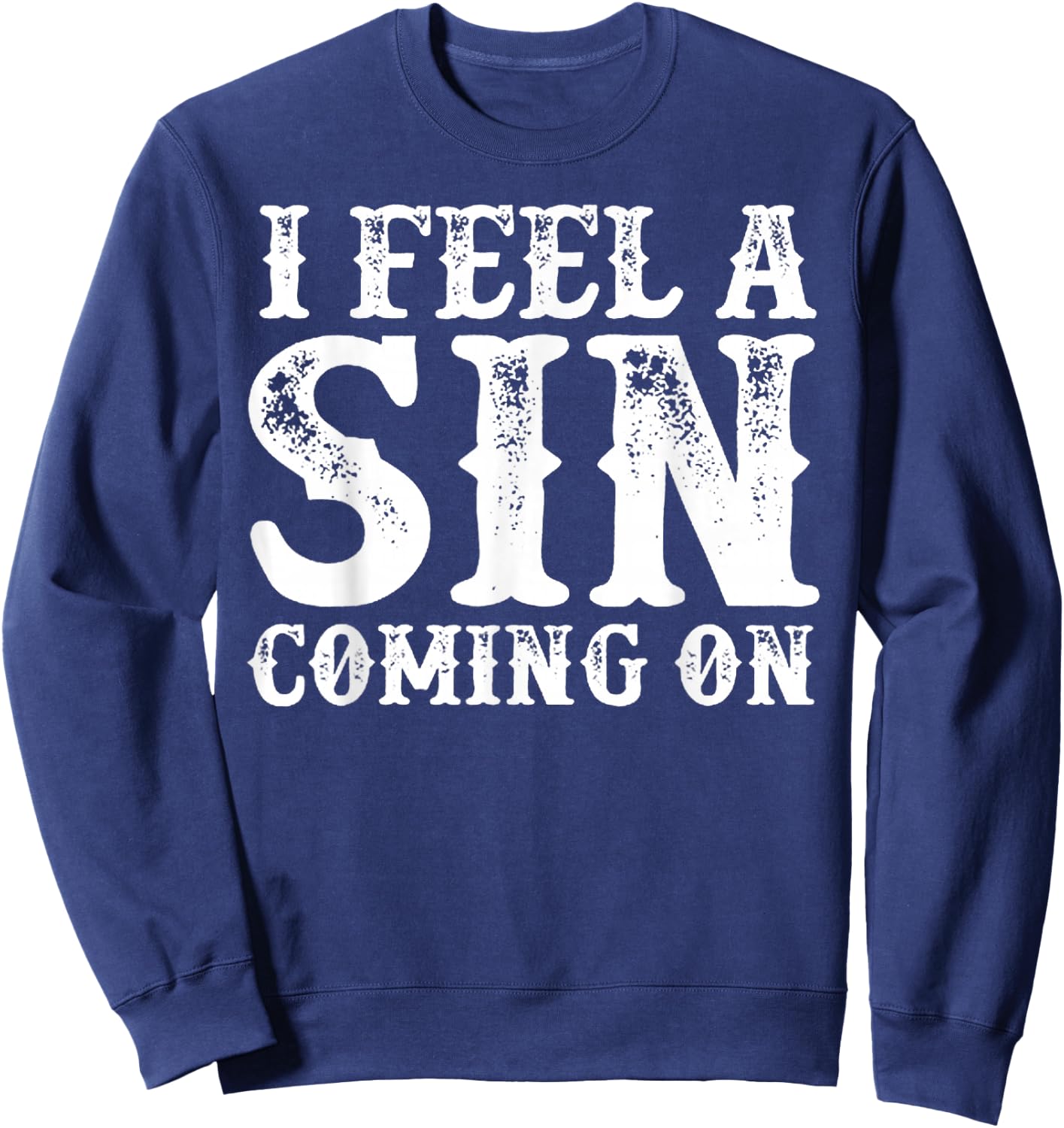 I Feel A Sin Coming On Sweatshirt - Sweatshirt | Navy