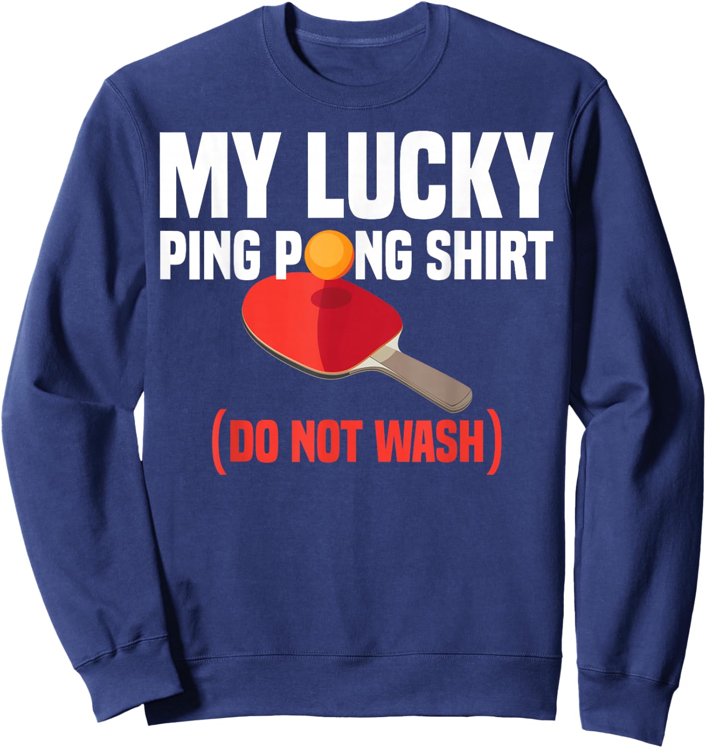 Funny Lucky Ping Pong Gift Table Tennis Player Men Women Sweatshirt - Sweatshirt | Navy
