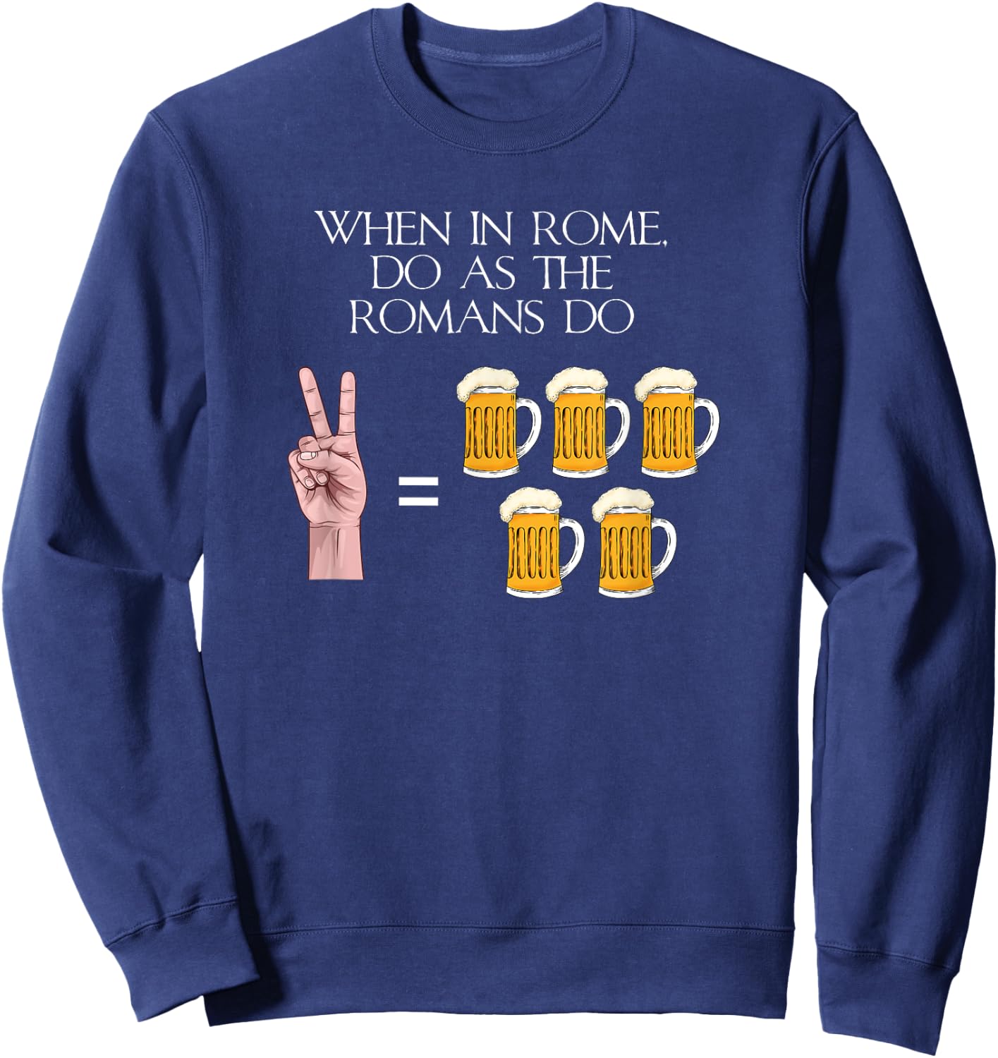 When In Rome Do As The Romans Do - Ancient Roman History Sweatshirt - Sweatshirt | Navy