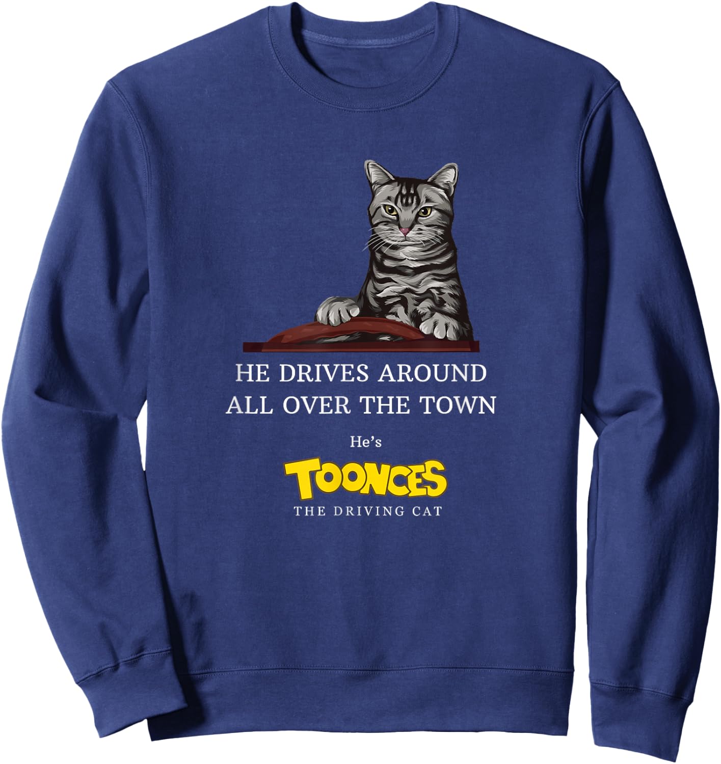 Toonces the Driving Cat - He drives around all over the town Sweatshirt - Sweatshirt | Navy