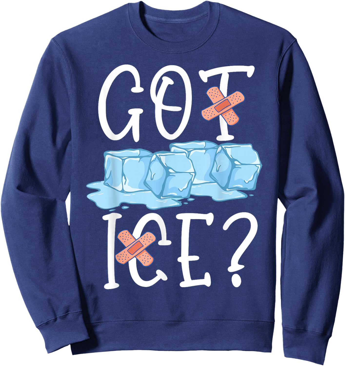 Got Ice School Nurse Saying Sweatshirt - Sweatshirt | Navy