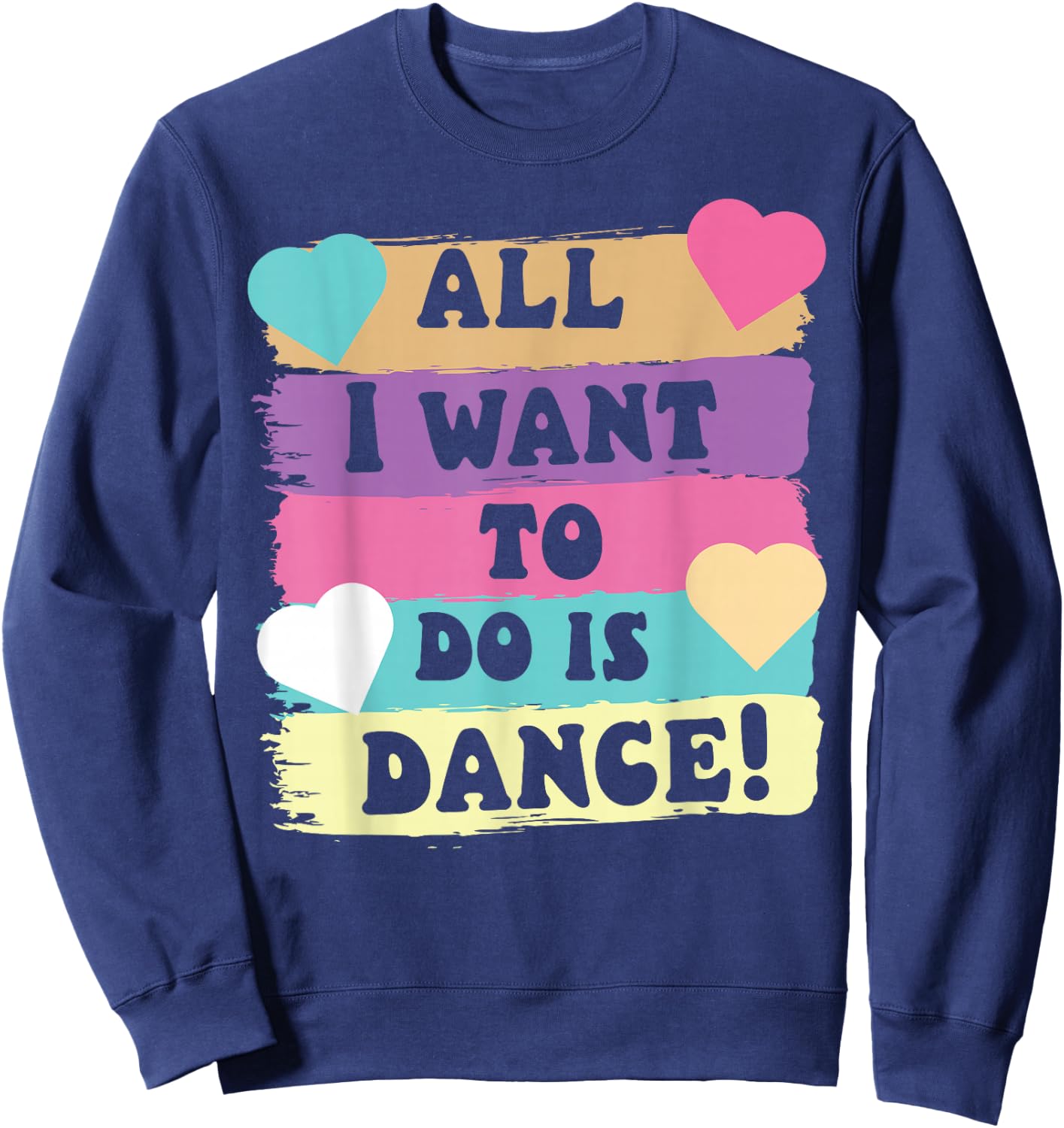 All I Want To Do Is Dance Hip Hop HipHop Dancer Breakdancing Sweatshirt - Sweatshirt | Navy