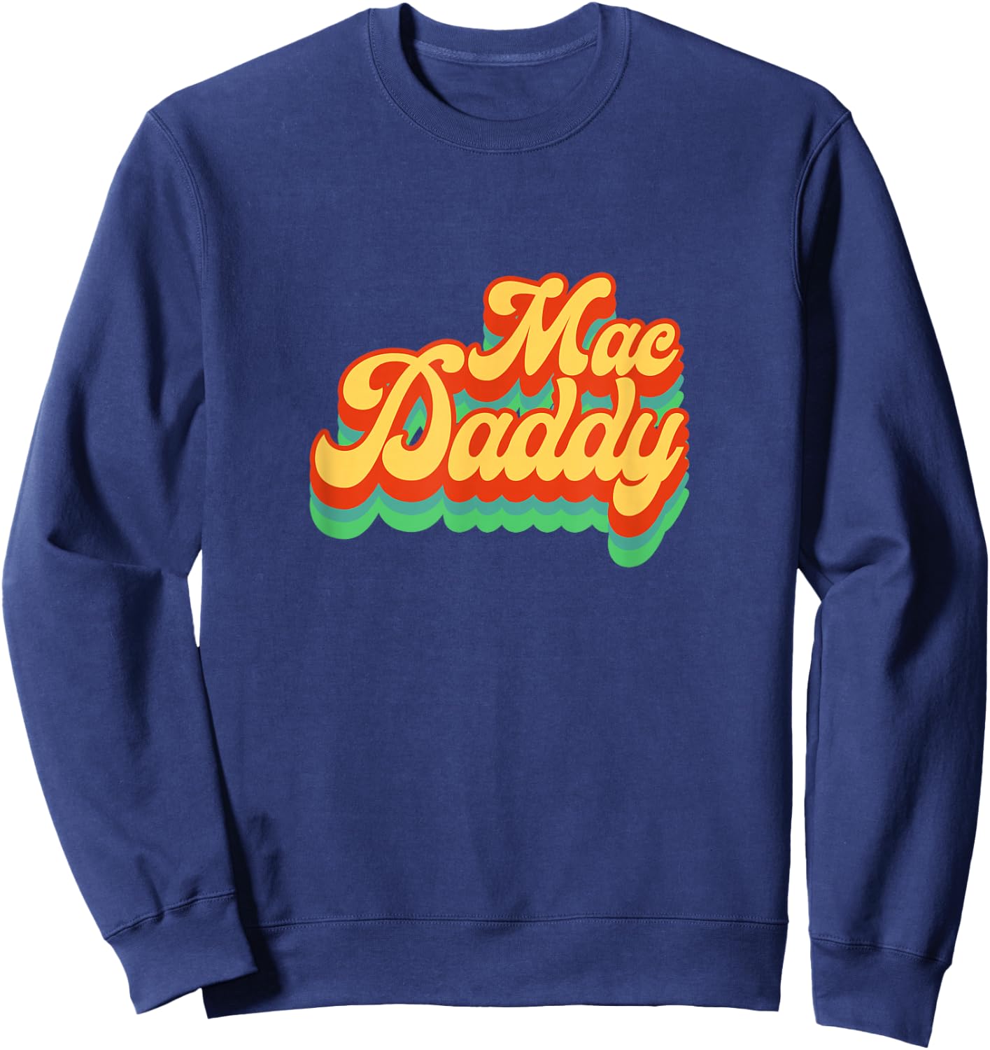 Mac Daddy 70s 80s Funk Disco Party Retro Vintage Sweatshirt - Sweatshirt | Navy