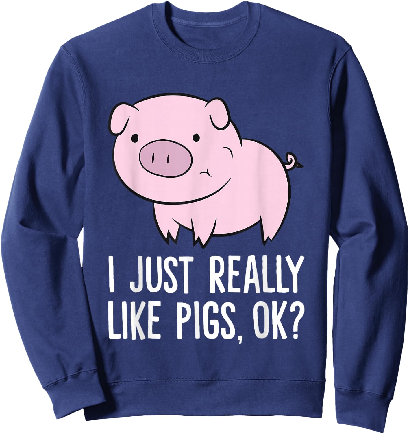 I Just Really Like Pigs, OK? Kids Boys Love Pigs Sweatshirt - Sweatshirt | Navy