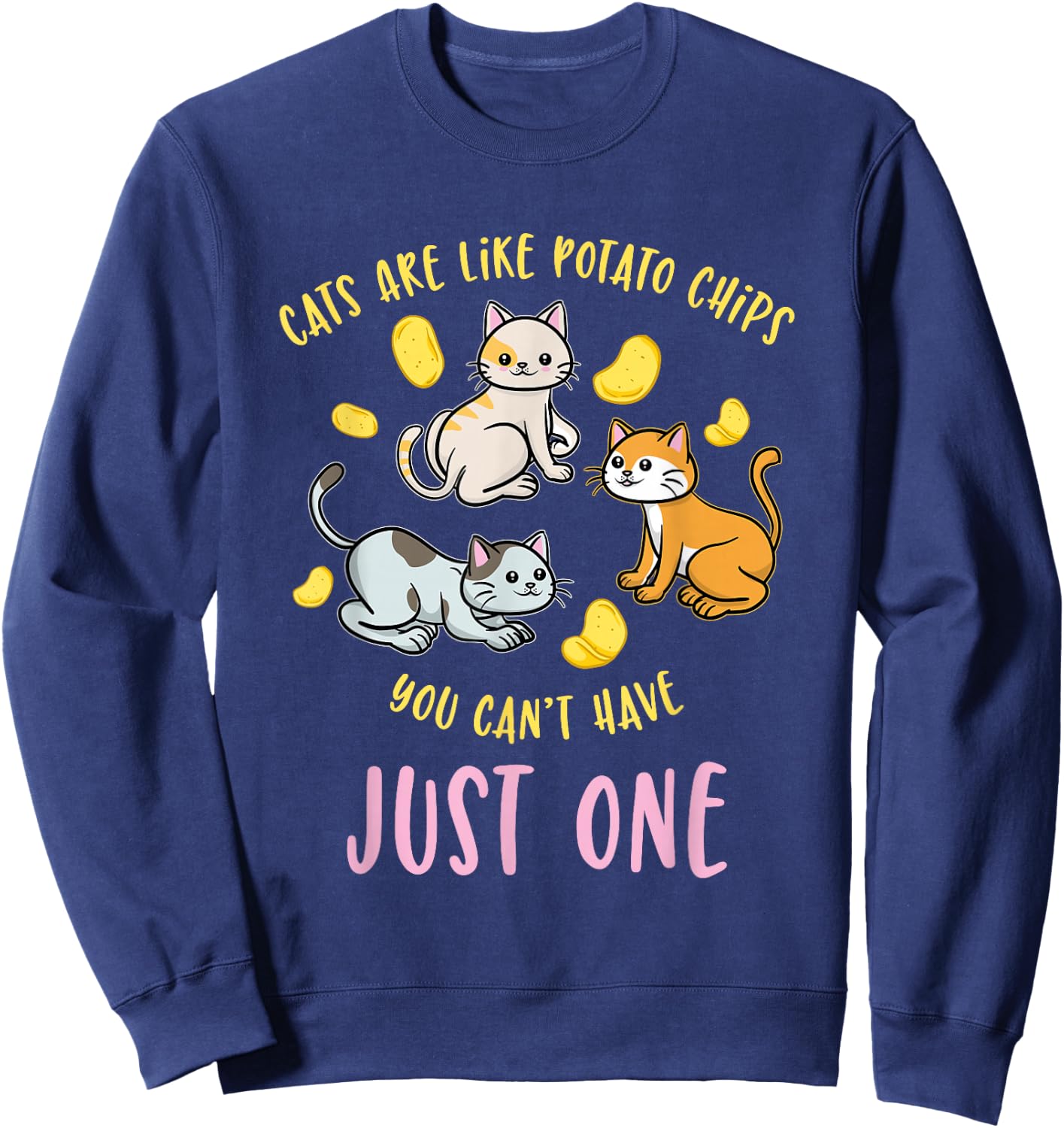 Cats Are Like Potato Chips Funny Cat Lover Gift Sweatshirt - Sweatshirt | Navy