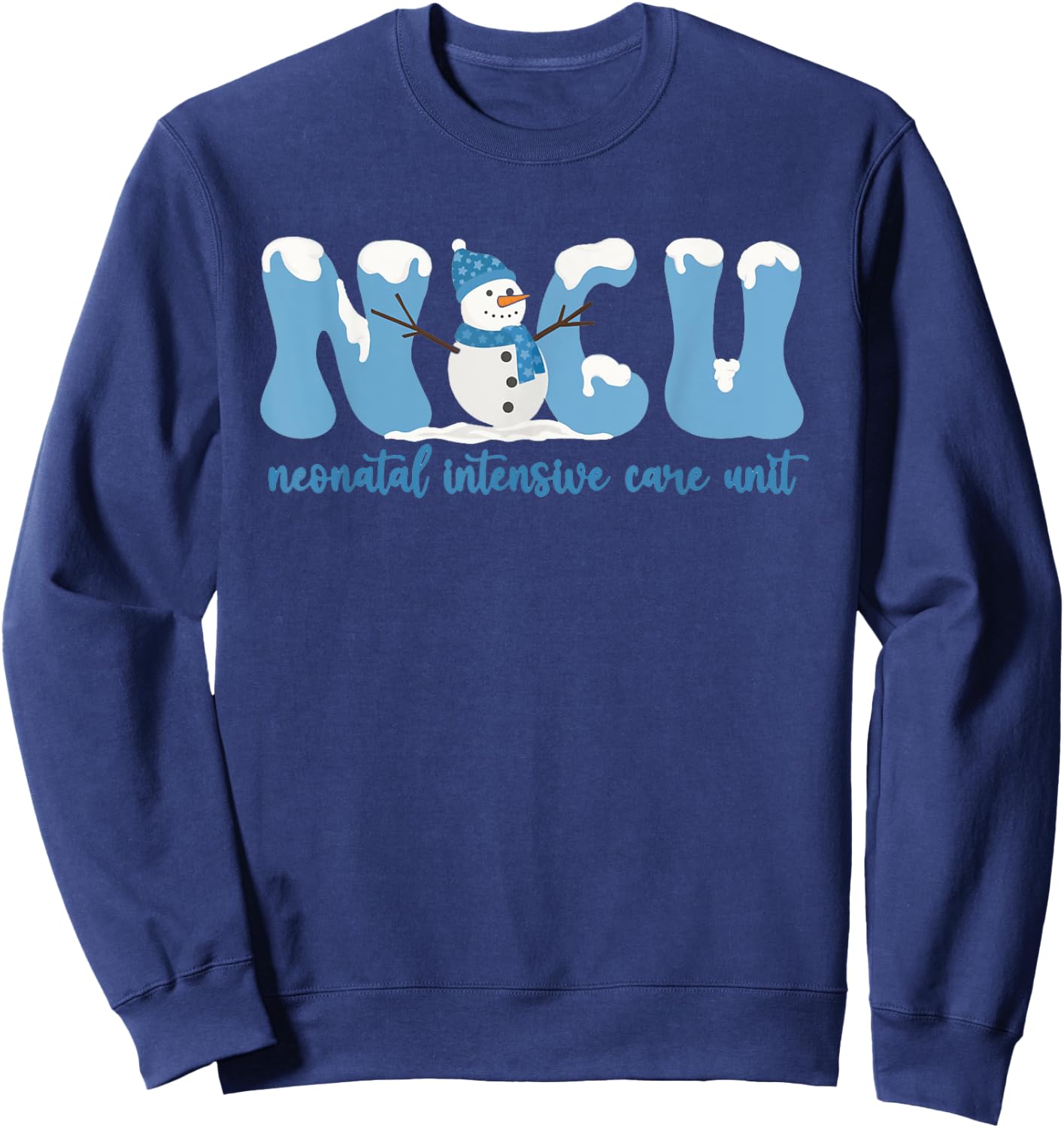 Winter NICU Nurse Xmas Snowman Neonatal Intensive Care Unit Sweatshirt - Sweatshirt | Navy