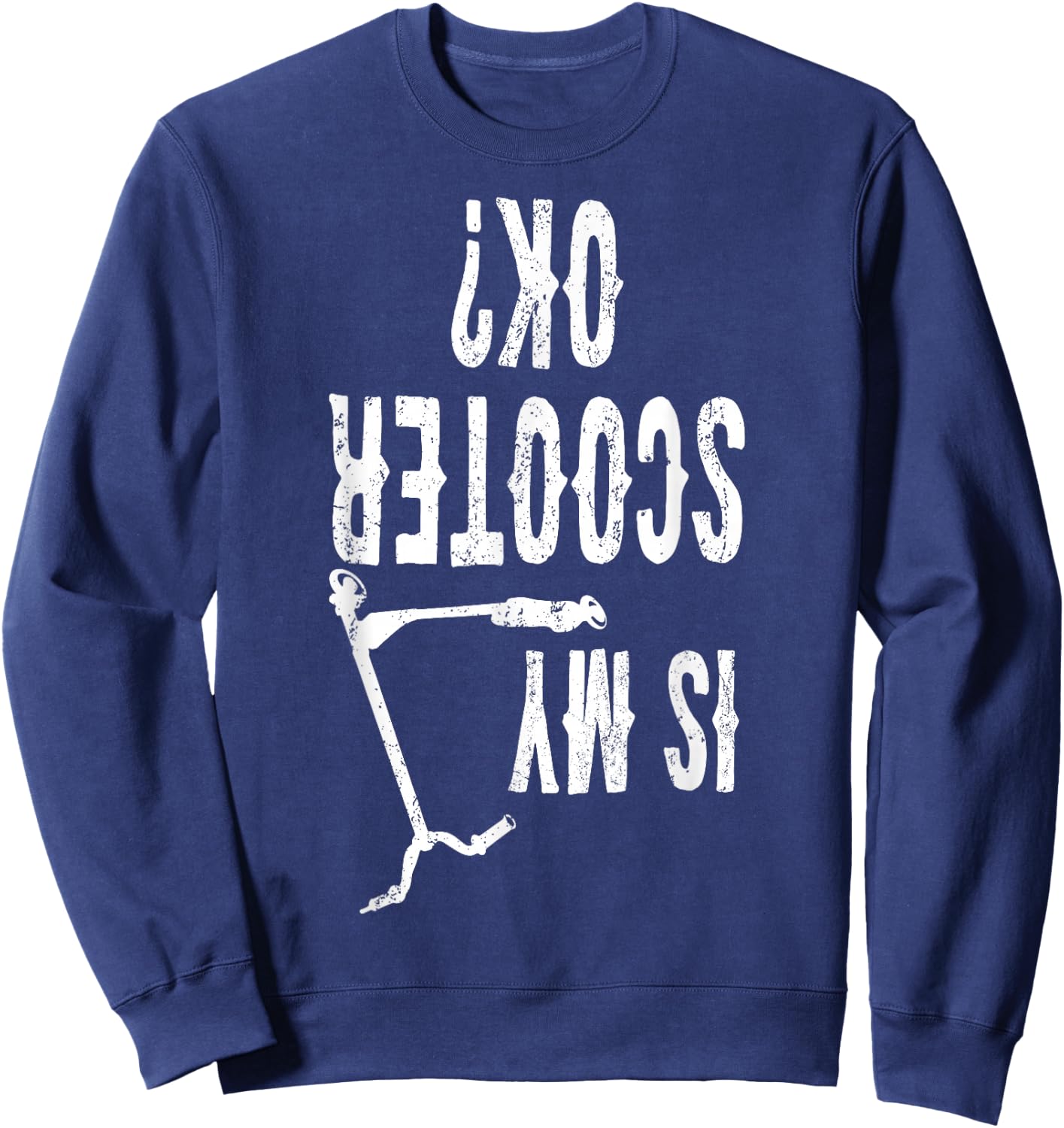 Is My Scooter OK Retro Scooter Life Statement Gift Sweatshirt - Sweatshirt | Navy