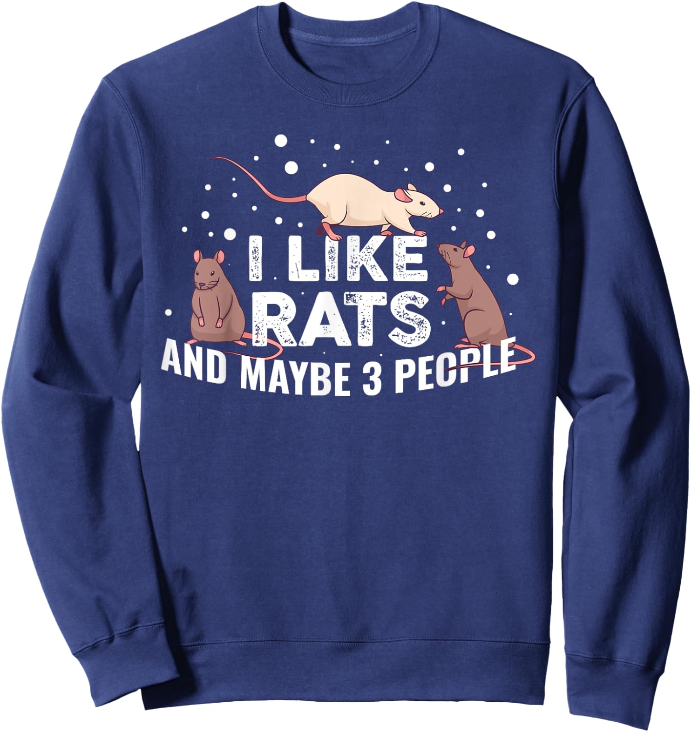 I Like Rats And Maybe 3 People Sweatshirt - Sweatshirt | Navy