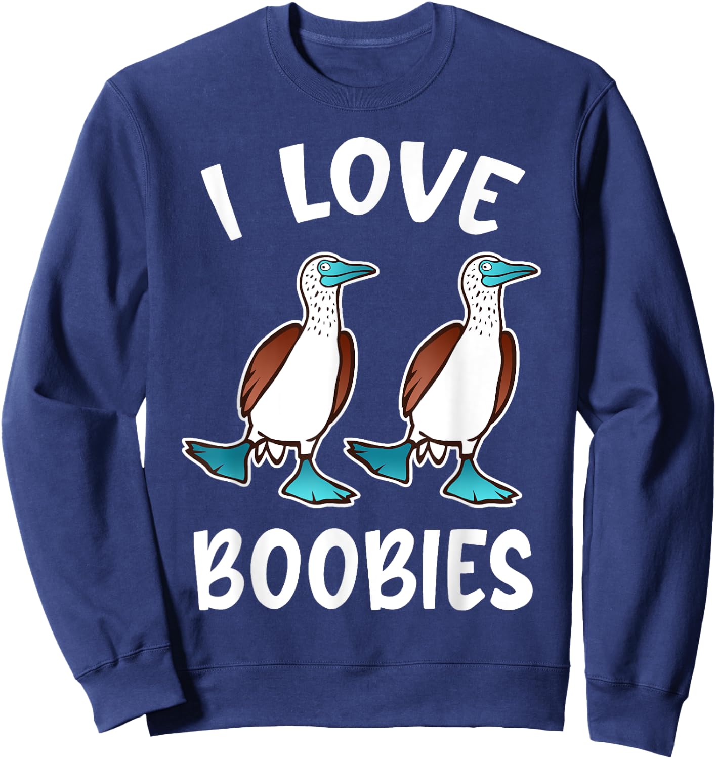 Funny I Love Boobies Gift design for Birdwatchers Sweatshirt - Sweatshirt | Navy