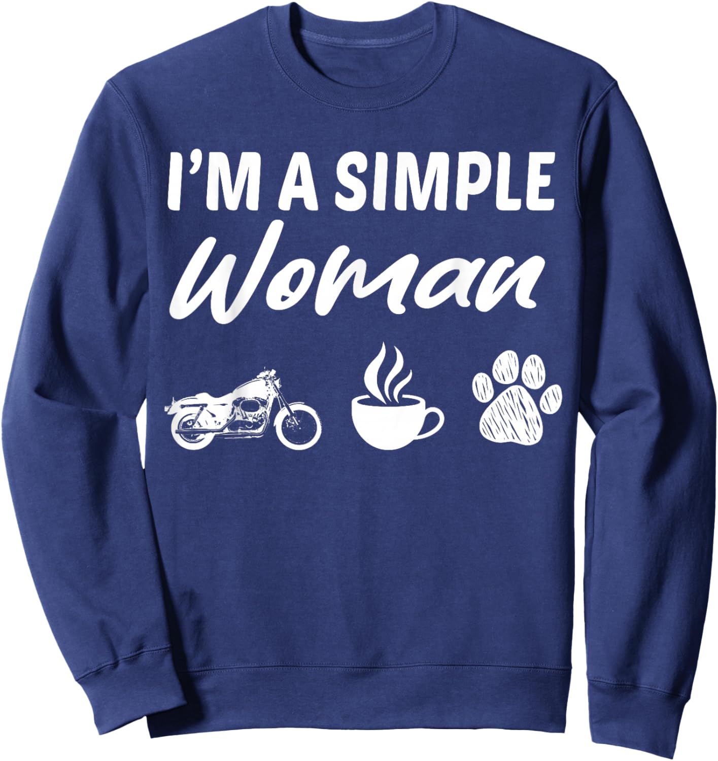 I'm a Simple Woman Motorcycle Coffee Dog Funny Sweatshirt - Sweatshirt | Navy