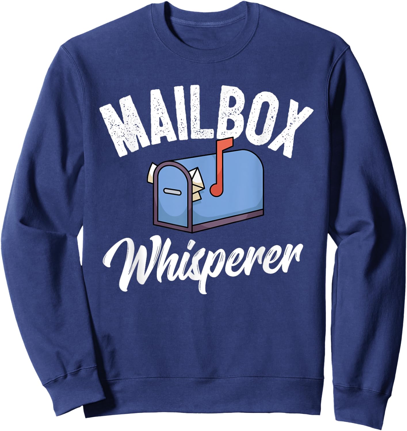 Funny Postman Mail Carrier Mailman Mail I Mailbox Whisperer Sweatshirt - Sweatshirt | Navy