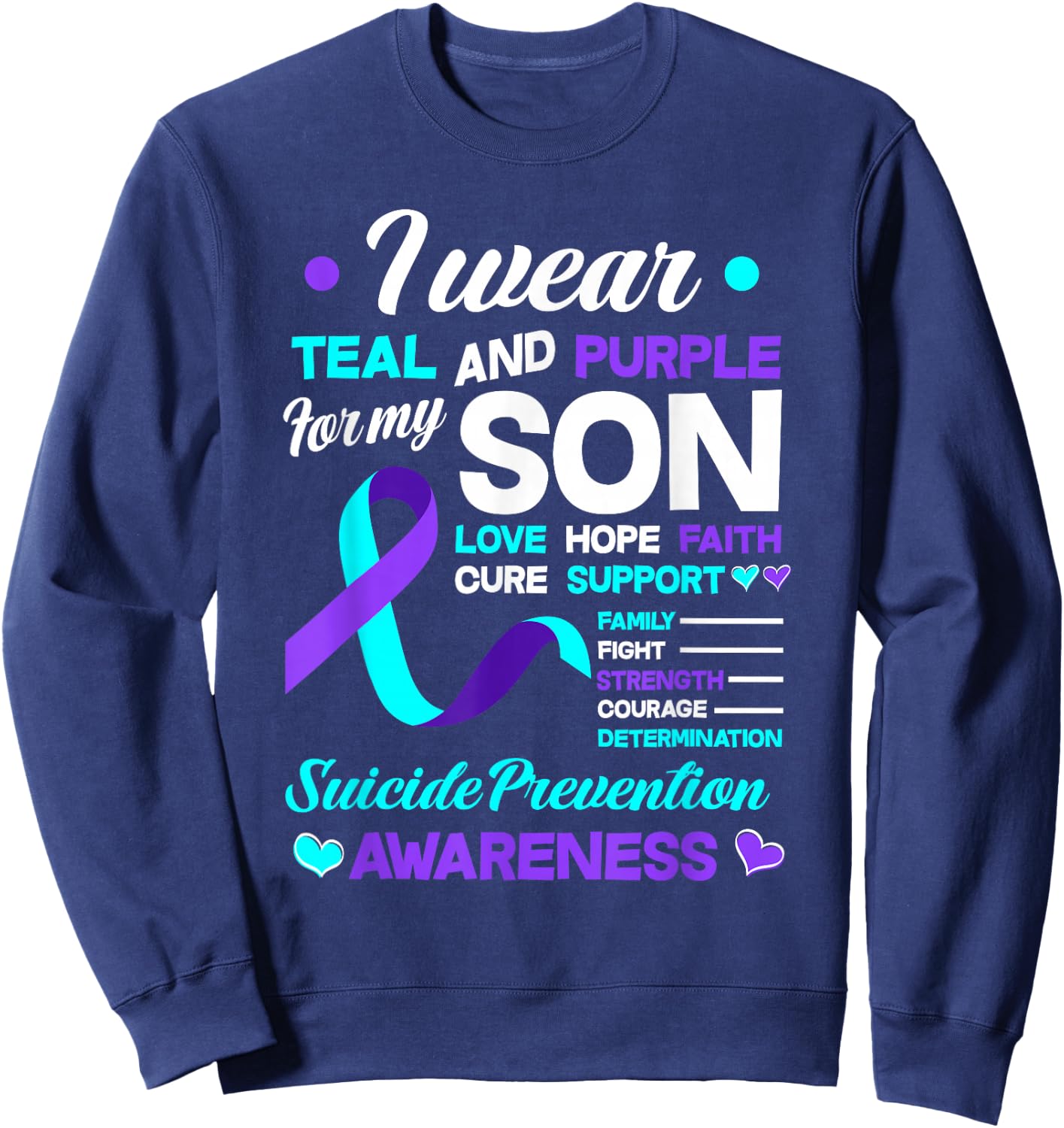 I Wear Teal & Purple for My Son Suicide Prevention Awareness Sweatshirt - Sweatshirt | Navy