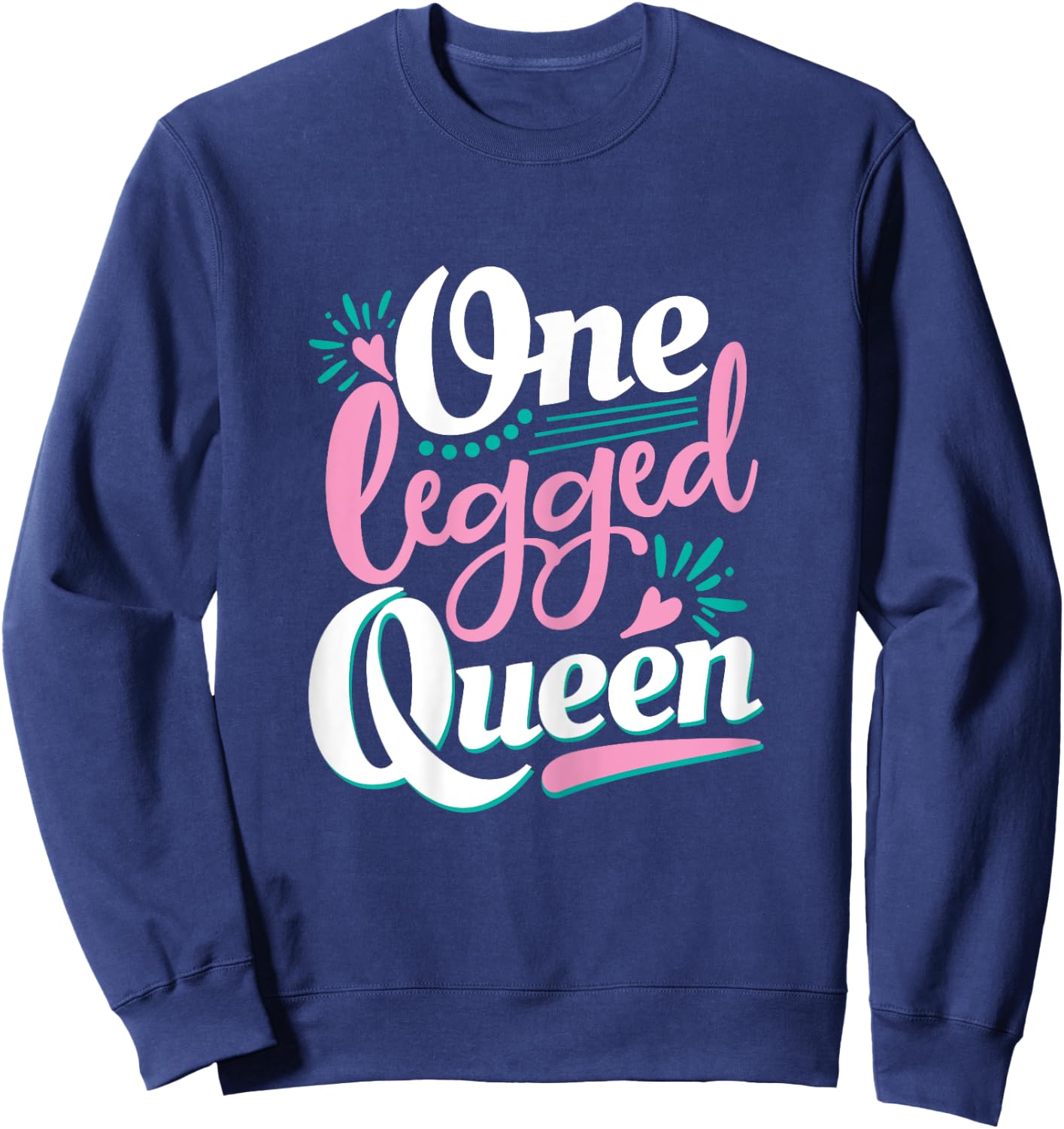 One Legged Queen - Handicap Wheelchair Amputee Sweatshirt - Sweatshirt | Navy