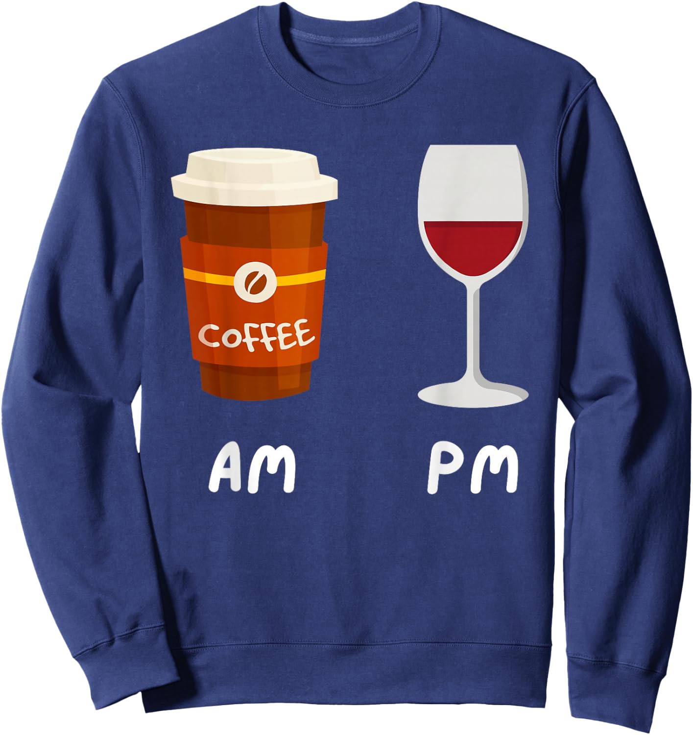 Am Coffee Pm Wine - Coffee Lover Caffeine Wine Drinker Sweatshirt - Sweatshirt | Navy