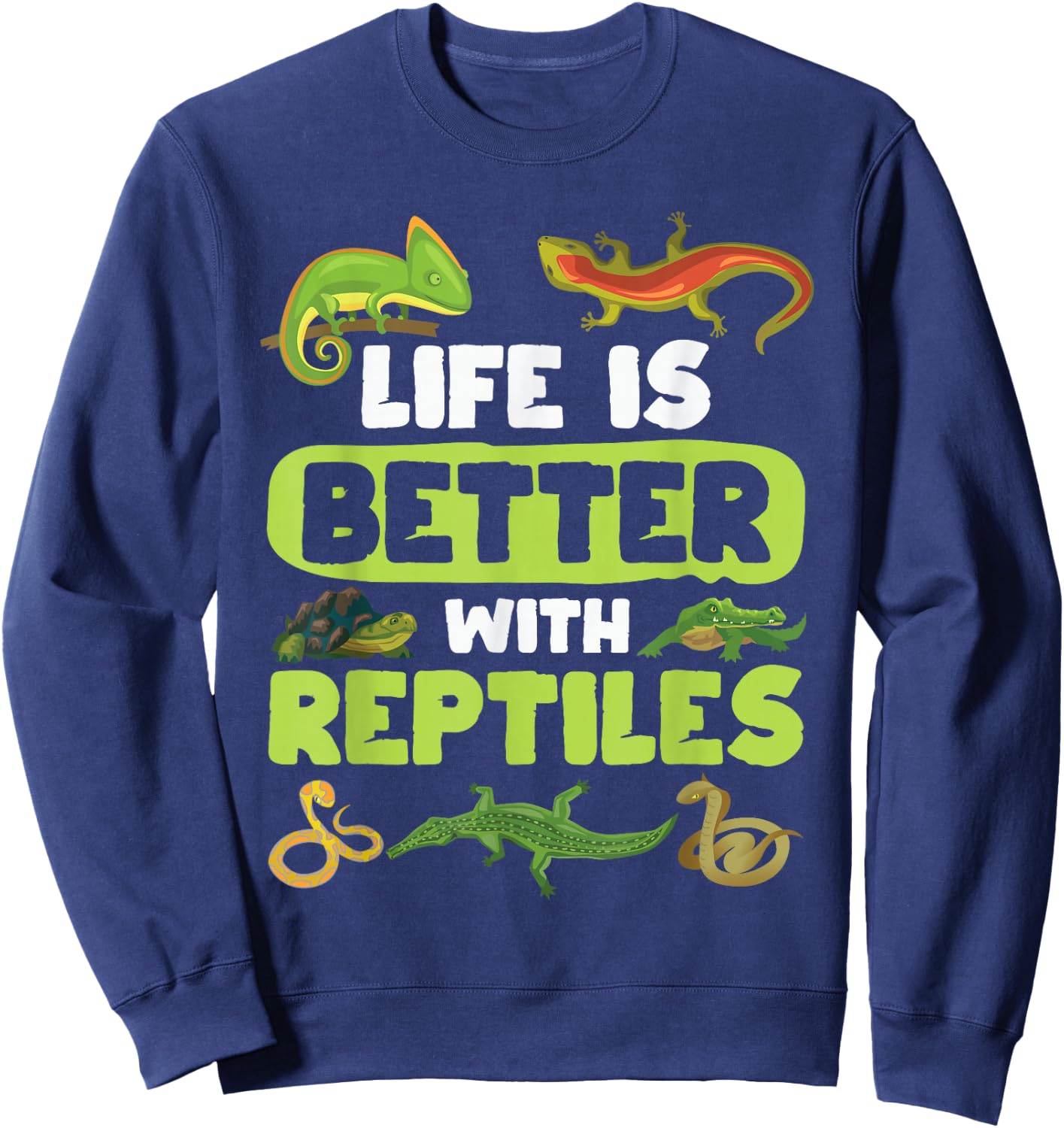 Life is Better with Reptile Reptile Lovers Sweatshirt - Sweatshirt | Navy