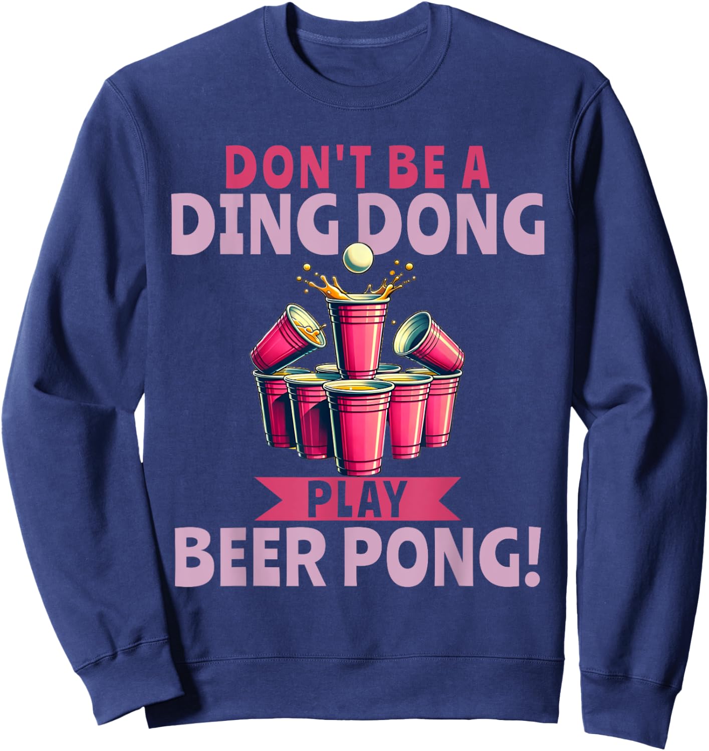 Beer Pong Drinking Student Party Ding Dong Sweatshirt - Sweatshirt | Navy