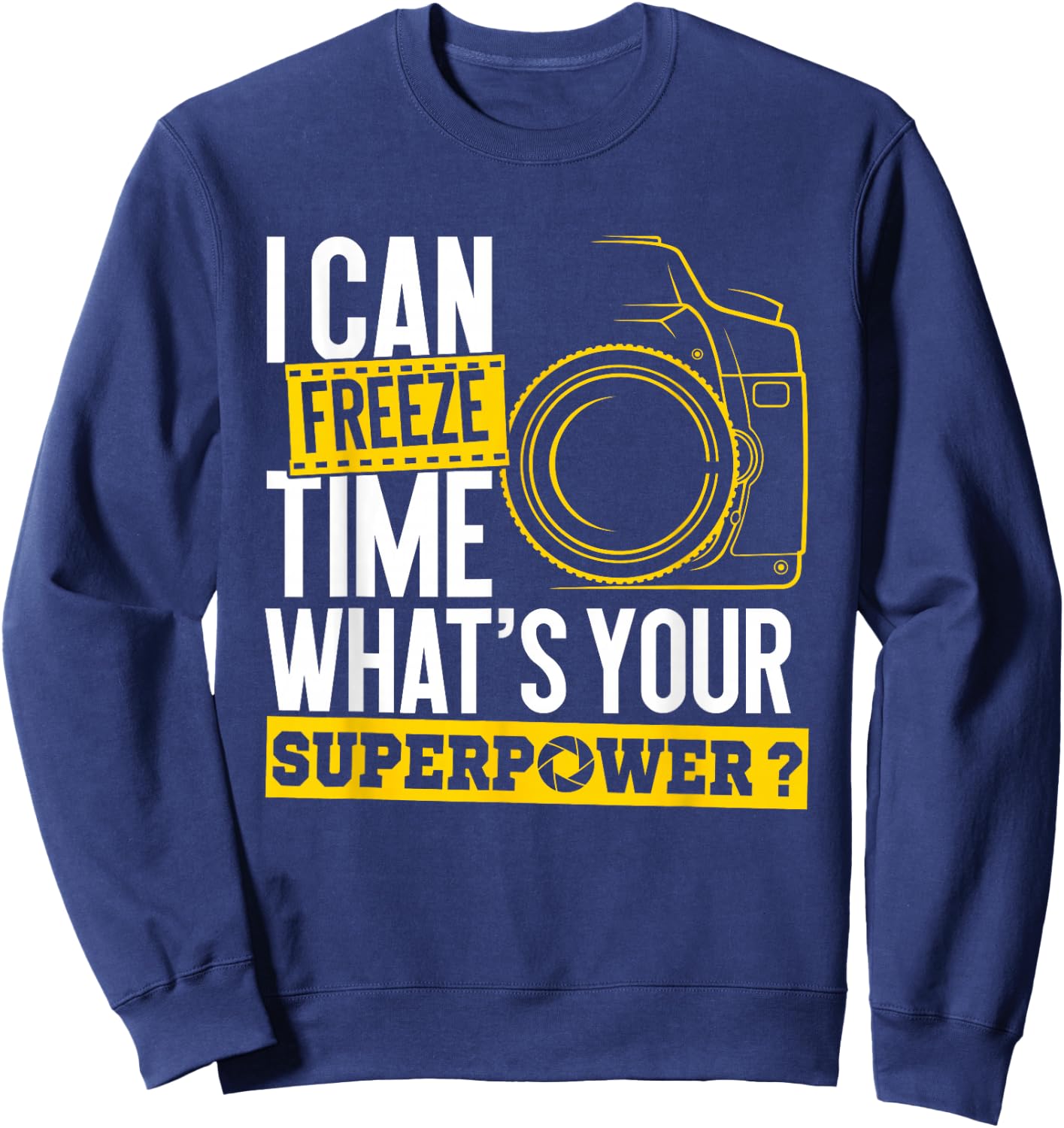 I Can Freeze Time Superpower - Photographer Camera Small Sweatshirt - Sweatshirt | Navy