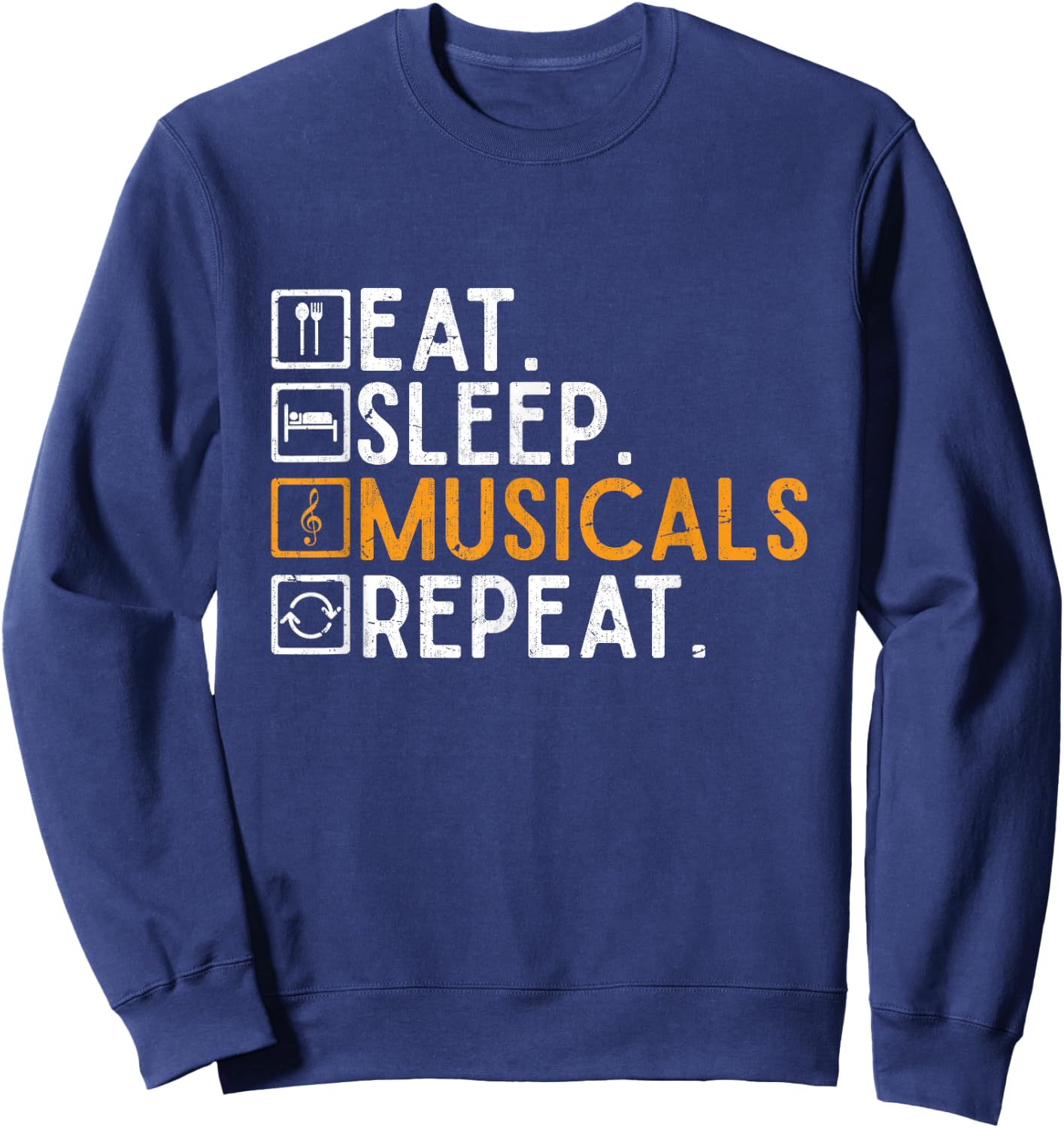 Broadway Theater Gift Eat Sleep Musicals Repeat Musical Sweatshirt - Sweatshirt | Navy