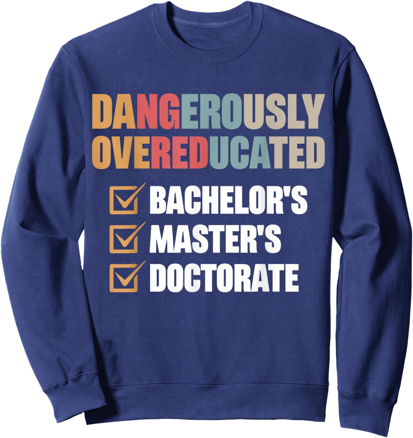 Dangerously Overeducated Sweatshirt - Sweatshirt | Navy