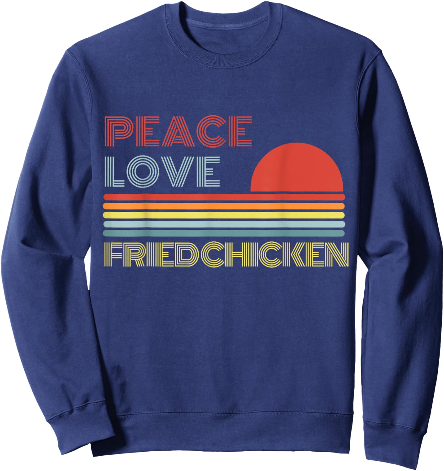 Peace Love Fried Chicken Retro Vintage Sweatshirt - Sweatshirt | Navy