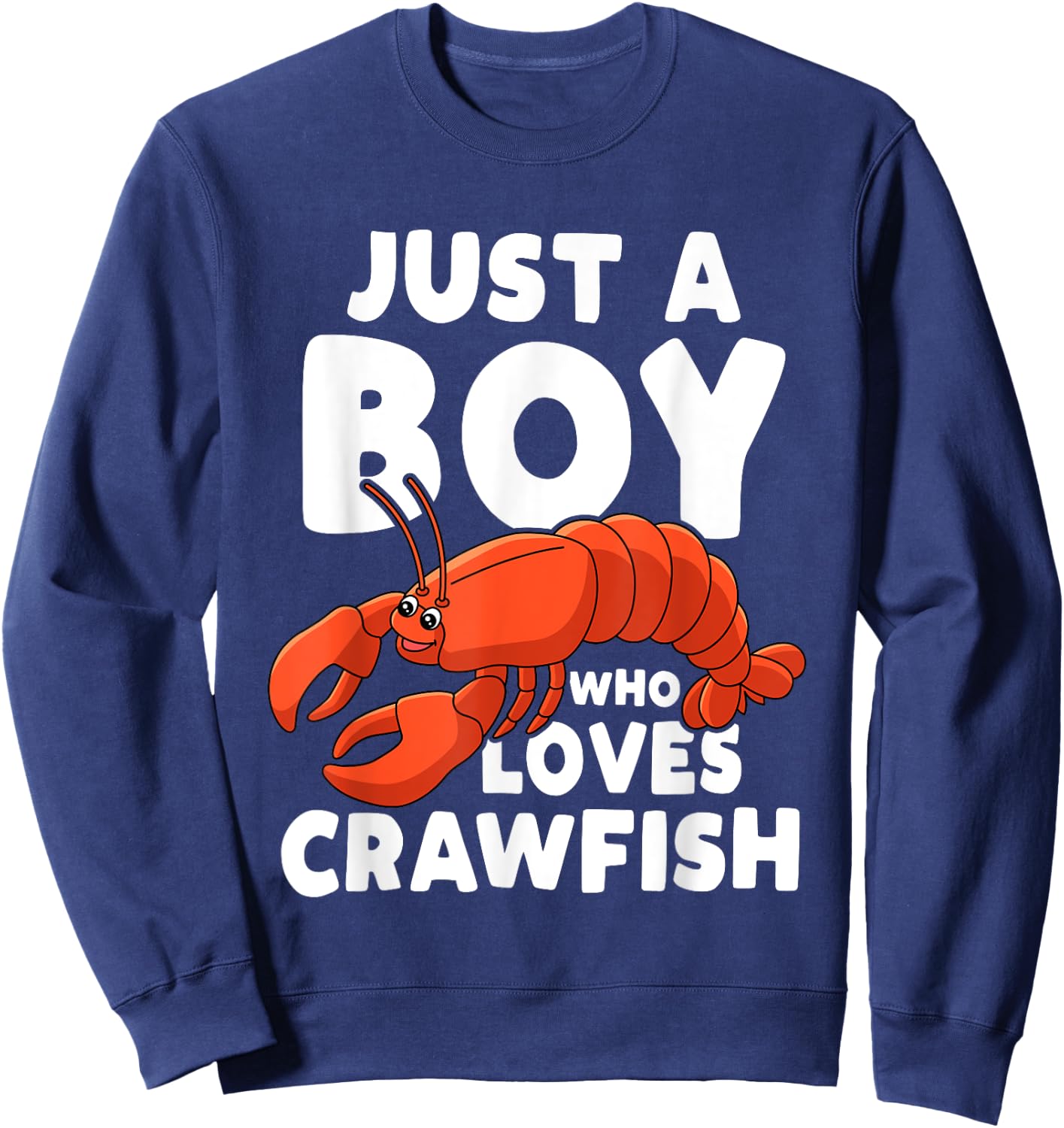 Just A Boy Who Loves Crawfish Sweatshirt - Sweatshirt | Navy