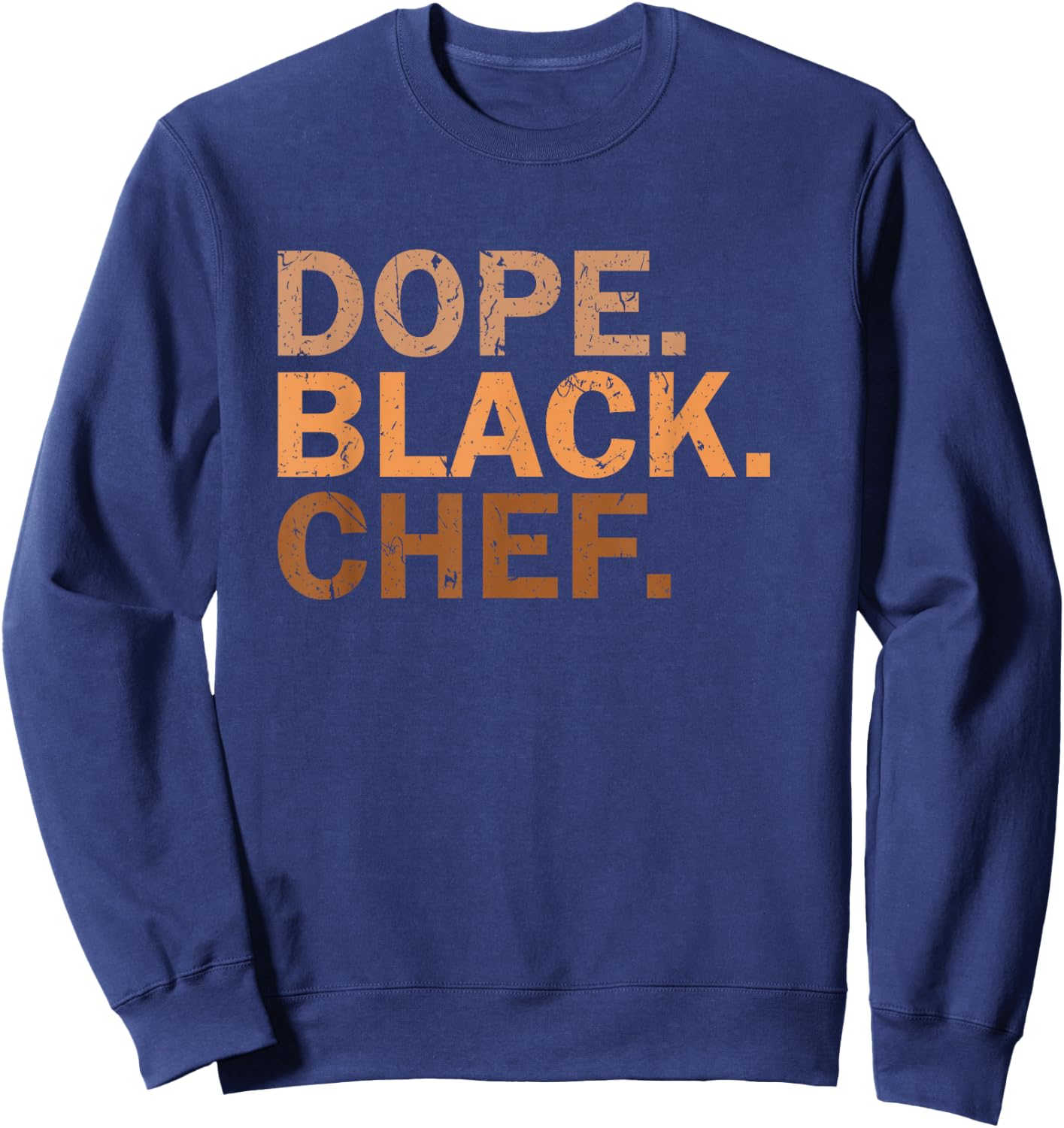 Dope Black Chef Melanin Black Month African Chef Sweatshirt - Sweatshirt | Navy