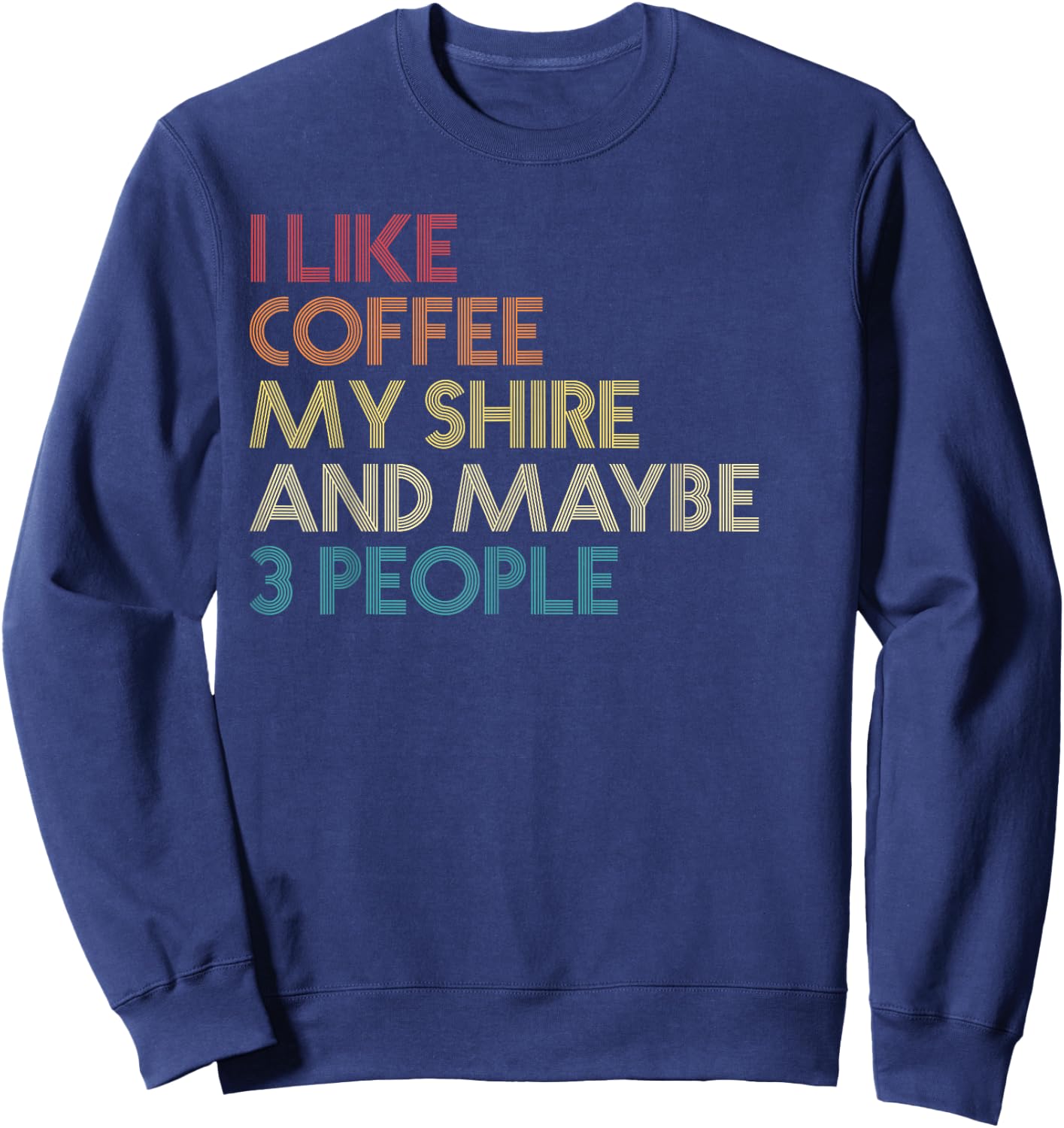 Shire Horse Owner Gift Coffee Lover Quote Vintage Retro Sweatshirt - Sweatshirt | Navy