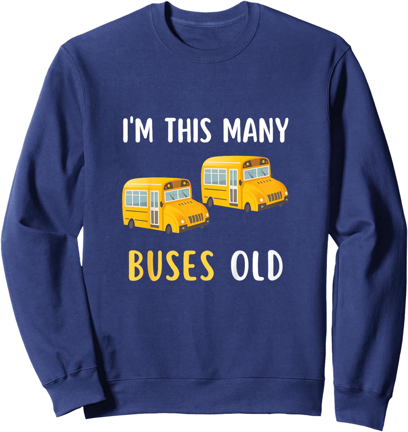 Kids I'm This Many Buses Old, School Bus 2nd Birthday 2 Years Old Sweatshirt - Sweatshirt | Navy