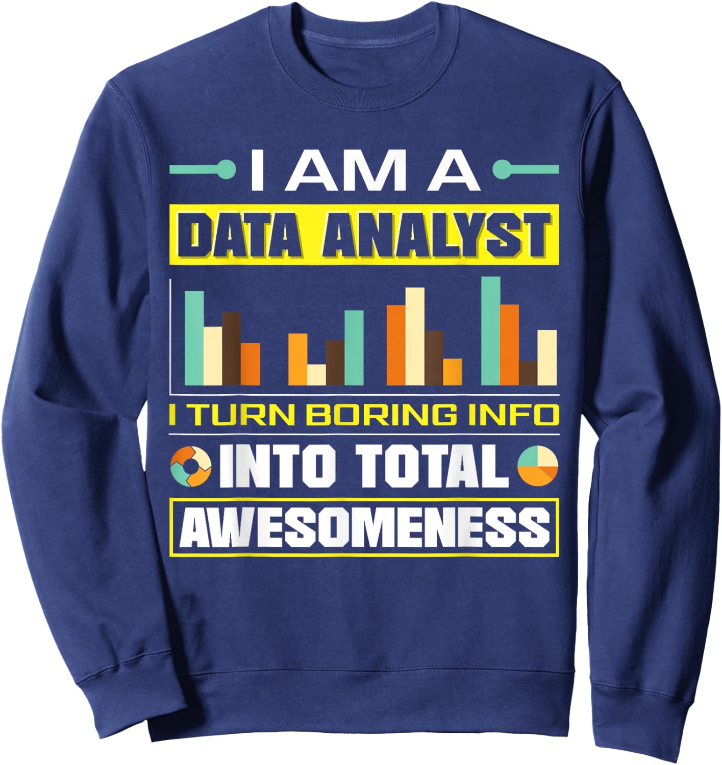 Data Analytics Data Technology Funny Data Analyst Joke Sweatshirt - Sweatshirt | Navy