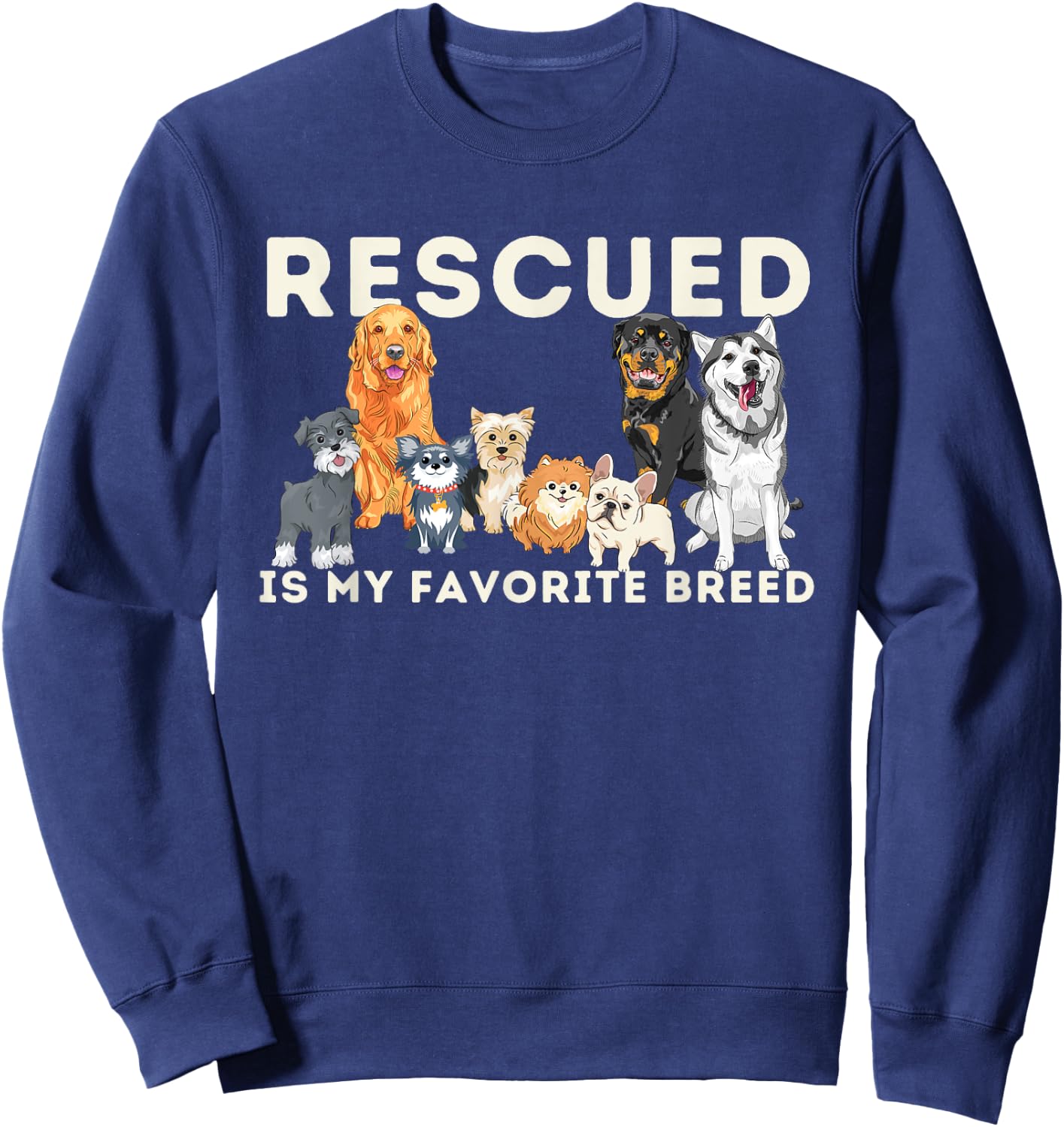 Rescued Is My Favorite Breed - Animal Rescue Sweatshirt - Sweatshirt | Navy