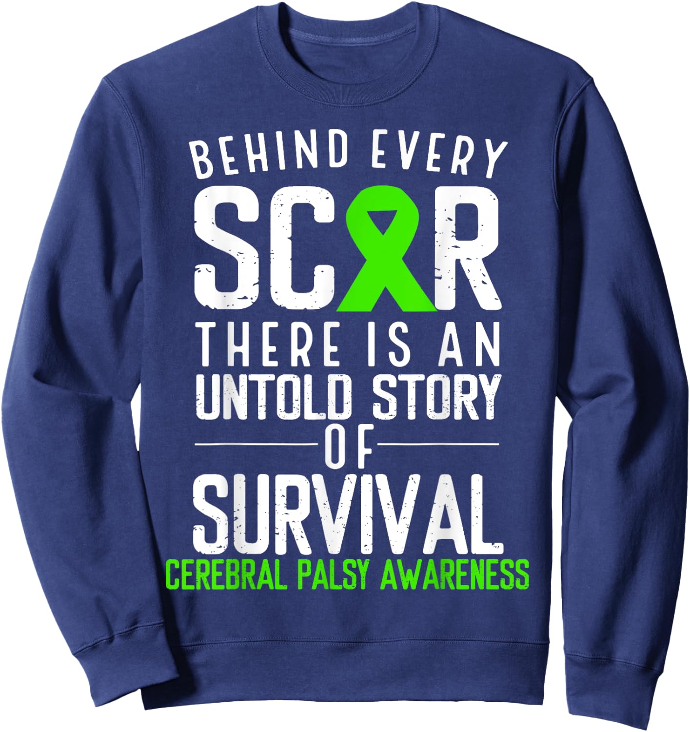 Green Ribbon Behind Every Scar Cerebral Palsy Awareness Sweatshirt - Sweatshirt | Navy