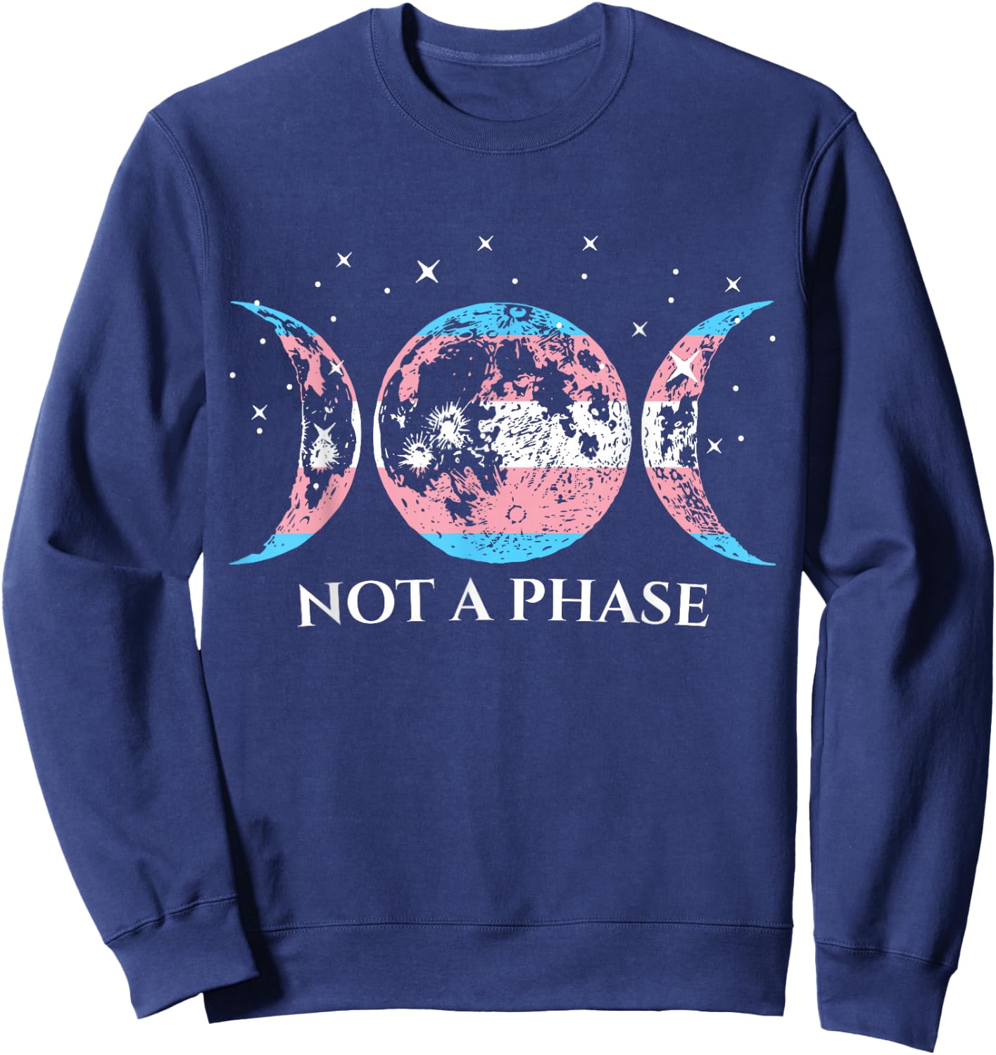 Funny Transgender Pride Flag Not A Phase Sweatshirt - Sweatshirt | Navy