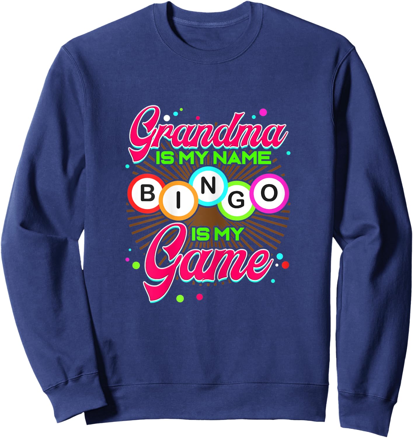 Grandma is my Name Bingo is my Game - Lucky Gambling Player Sweatshirt - Sweatshirt | Navy
