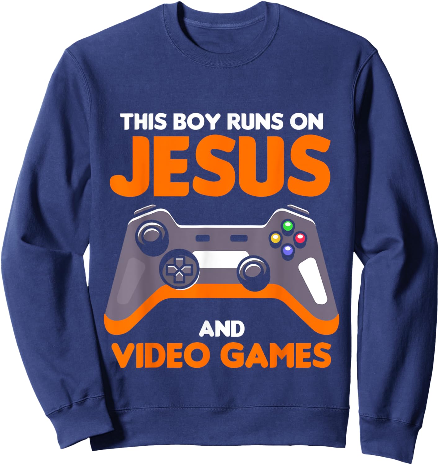 This Boy Runs On Jesus And Video Games Christian Sweatshirt - Sweatshirt | Navy