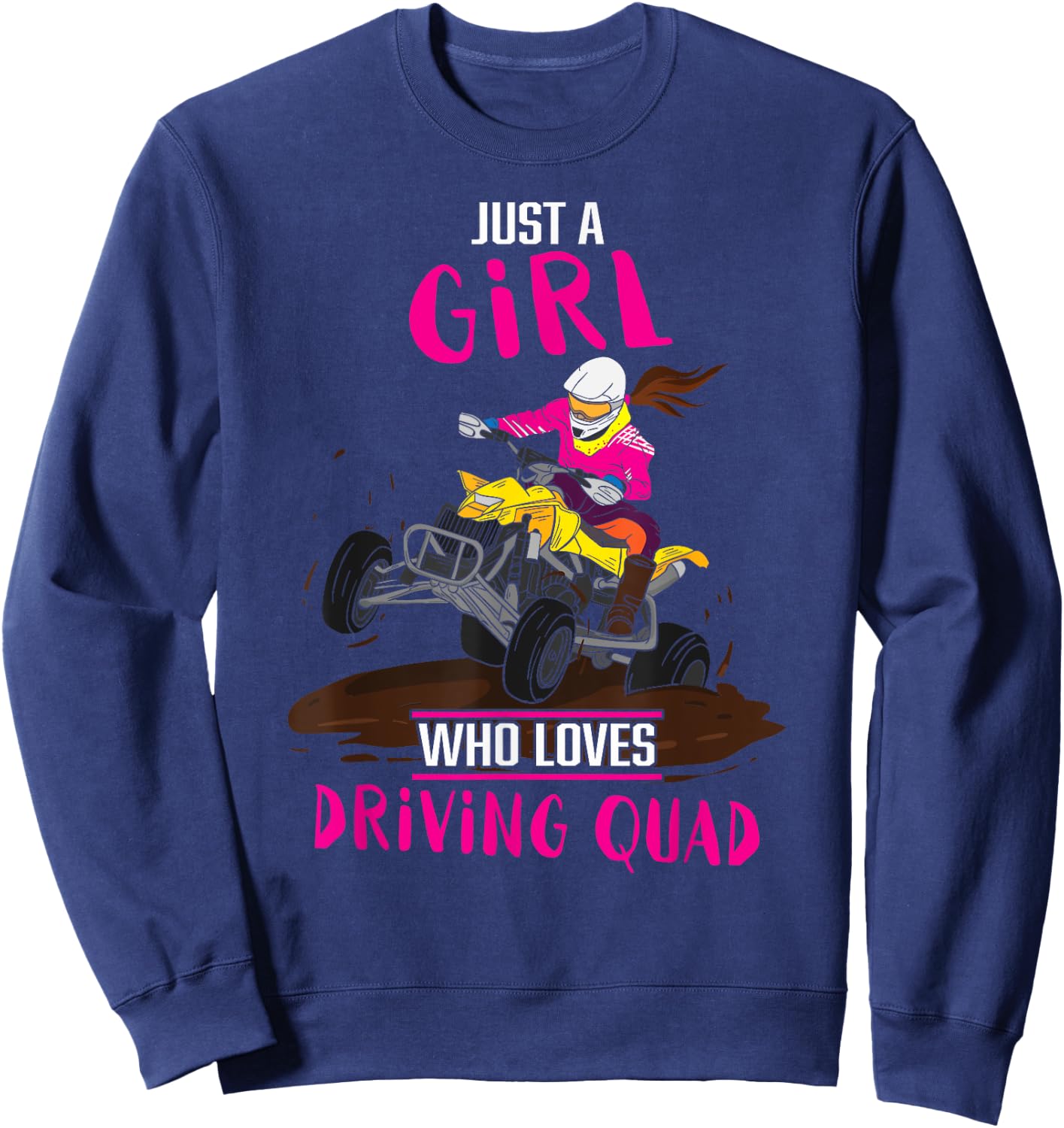 Just A Girl Who Loves Driving Quad Funny ATV Biking Girls Sweatshirt - Sweatshirt | Navy