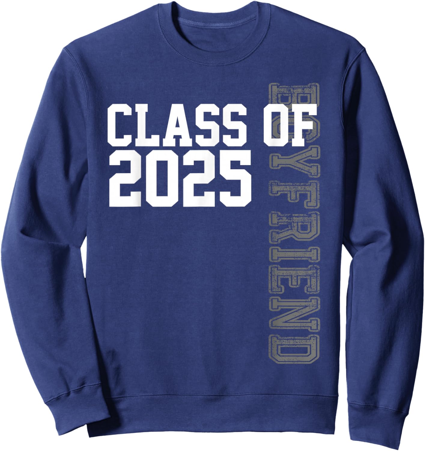 Senior 2025 Class Grad Proud Boyfriend Class of 2025 Sweatshirt - Sweatshirt | Navy