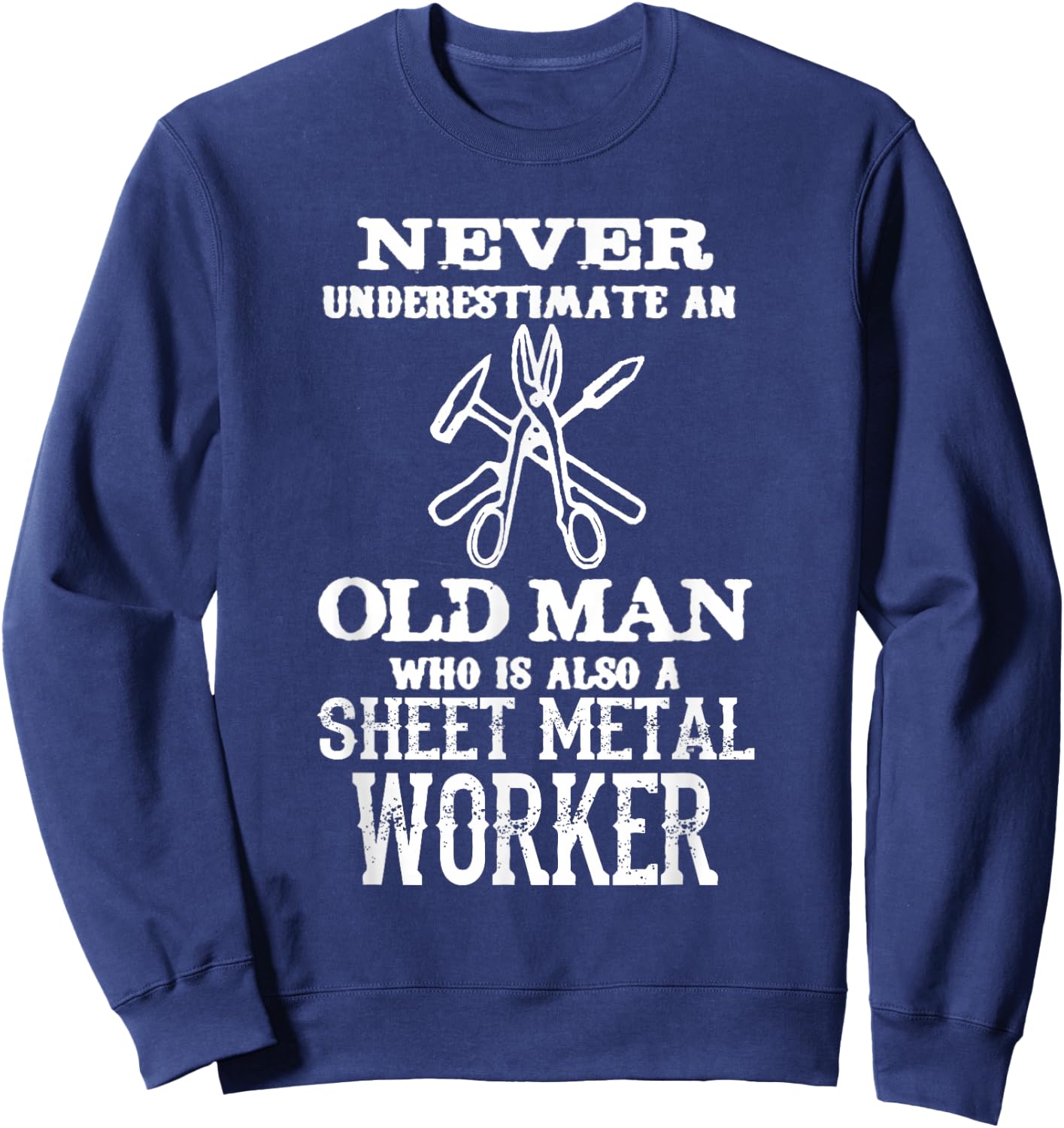 Old Man Union Sheet Metal Worker Proud Union Worker Sweatshirt - Sweatshirt | Navy
