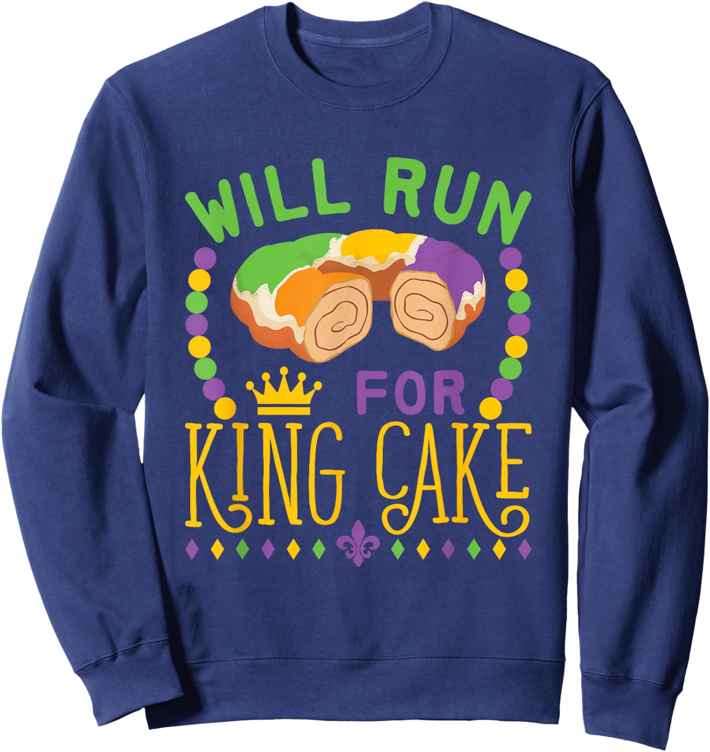 Mardi Gras Running Will Run for King Cake Funny Runner Sweatshirt - Sweatshirt | Navy