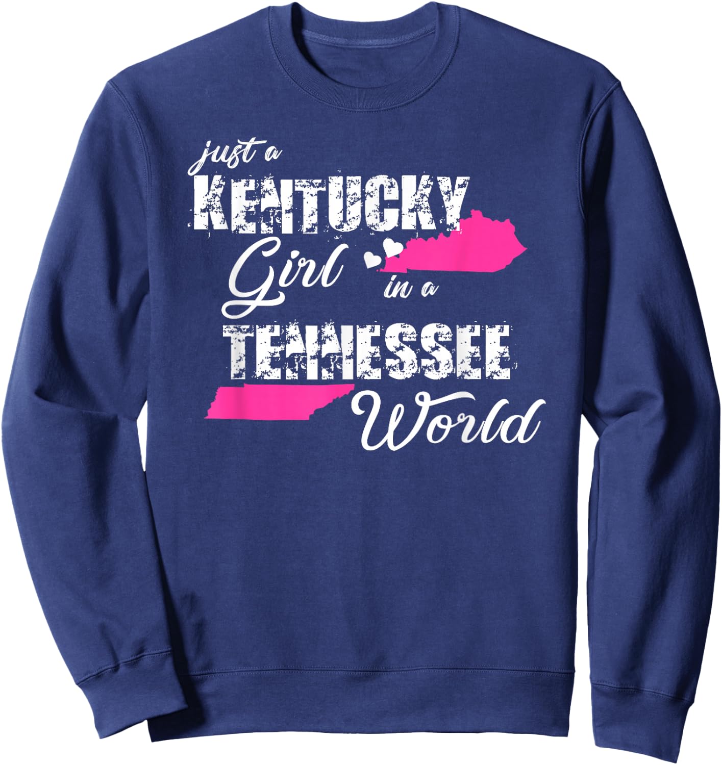 Funny Kentucky Shirts Just a Kentucky girl in a Tennessee Sweatshirt - Sweatshirt | Navy