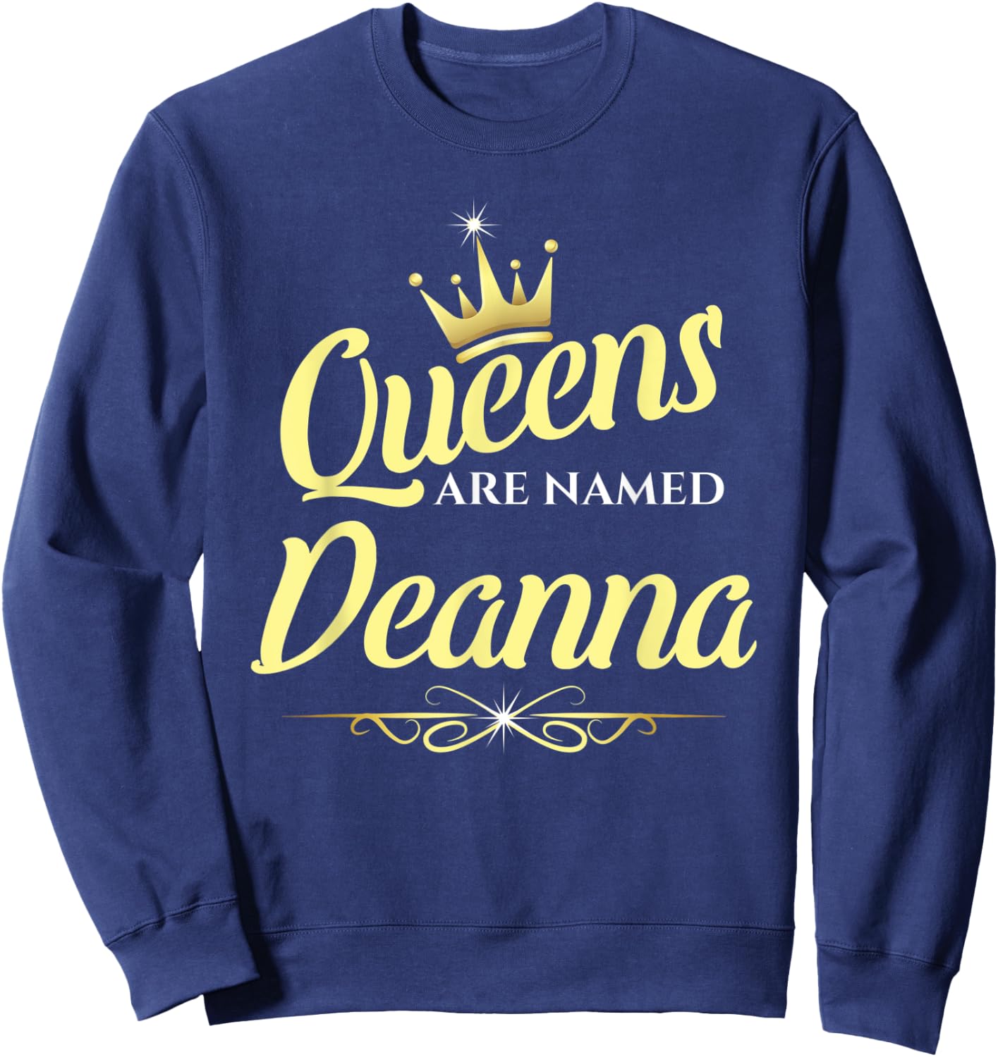 Queens Are Named Deanna Sweatshirt - Sweatshirt | Navy