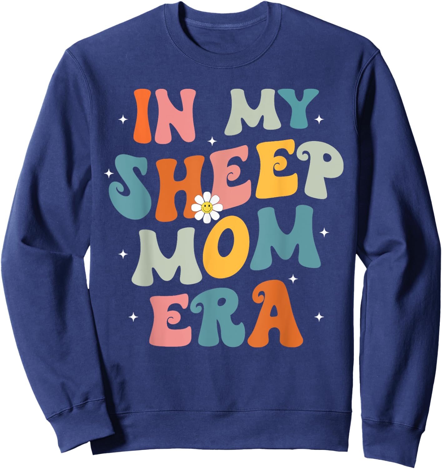 In My Sheep Mom Era Lover Groovy Retro Mom Funny Mothers Day Sweatshirt - Sweatshirt | Navy