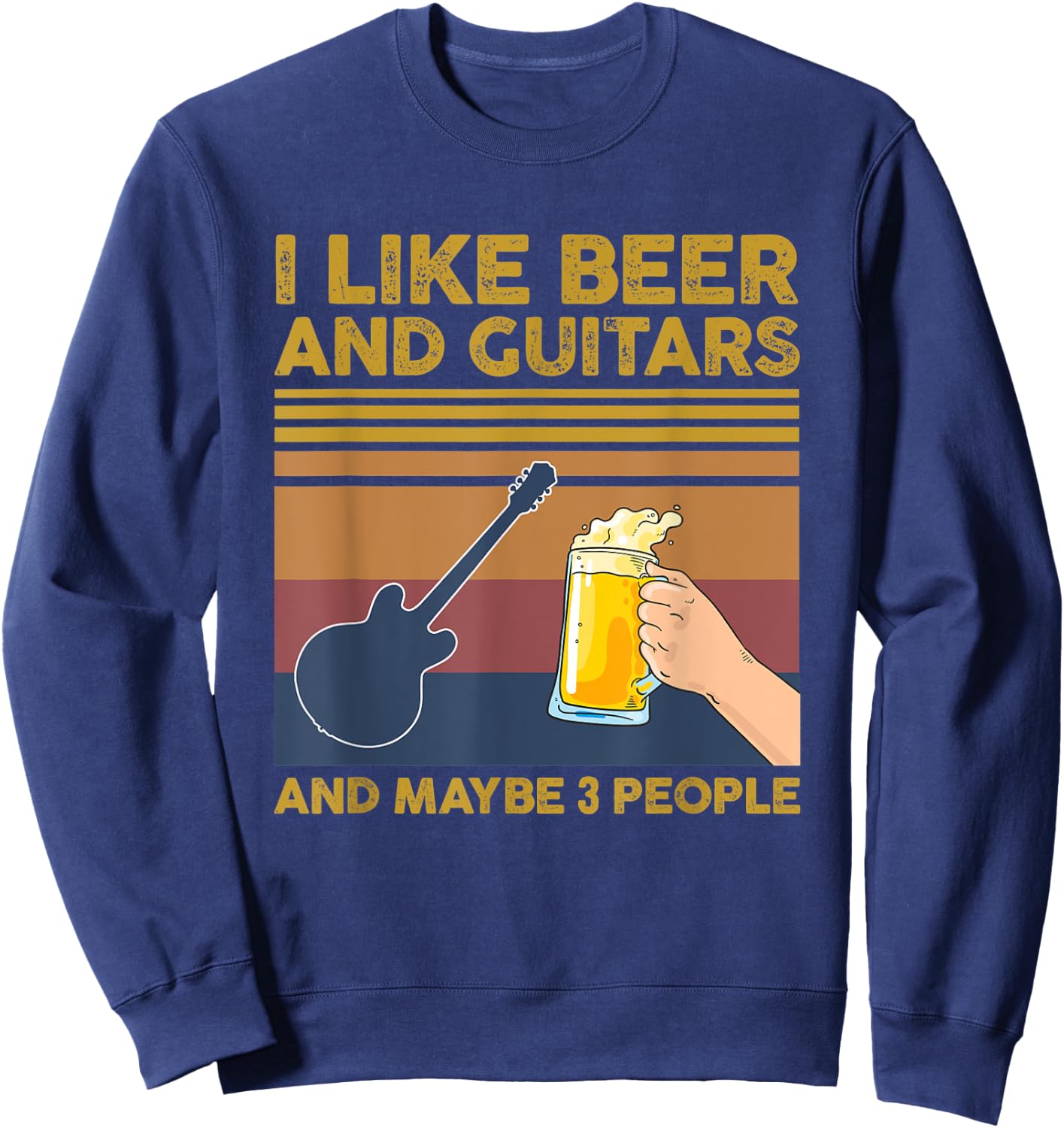 I Like Beer and Guitars and Maybe 3 People Sweatshirt - Sweatshirt | Navy