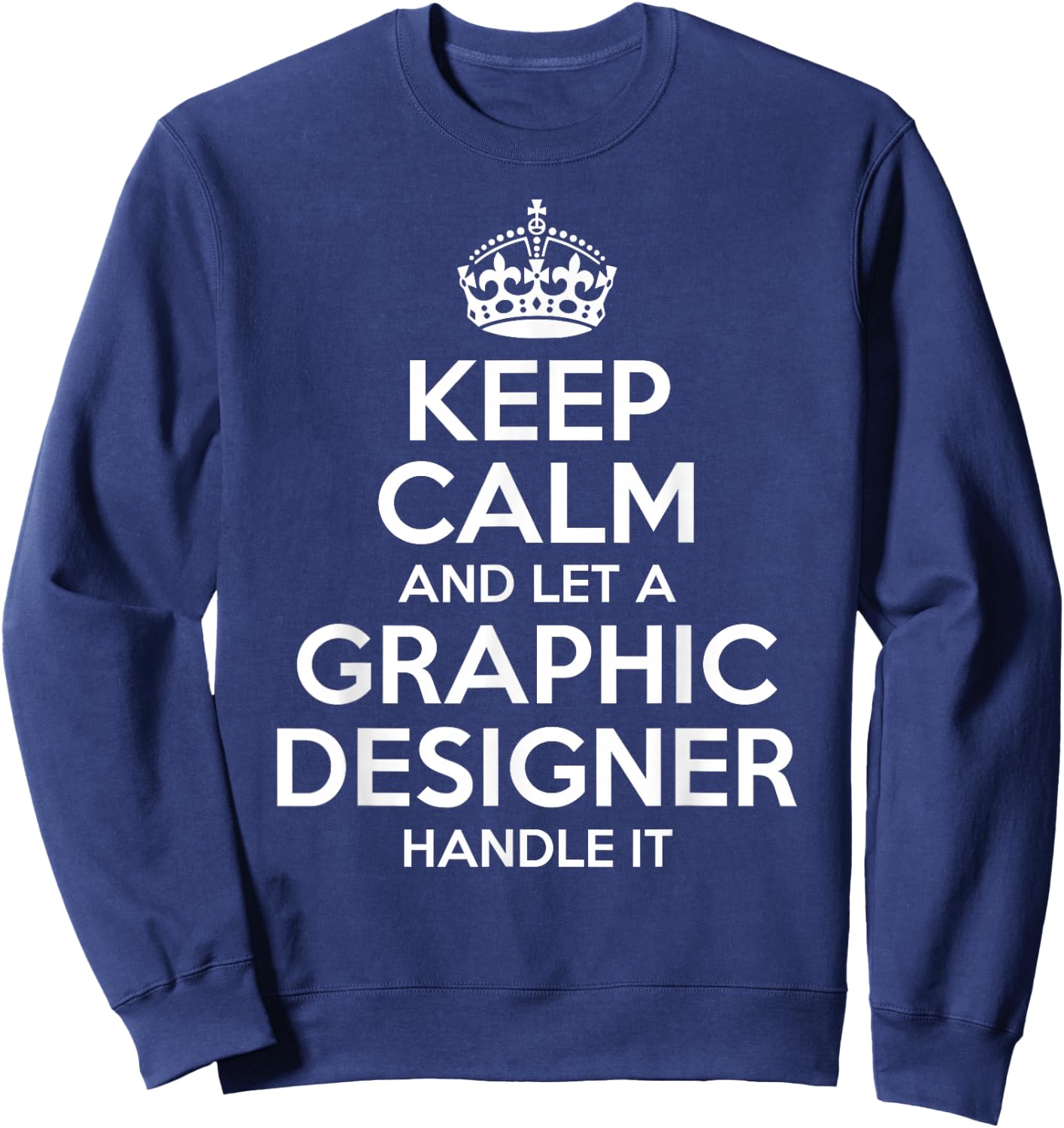 GRAPHIC DESIGNER Gift Funny Job Title Profession Birthday Sweatshirt - Sweatshirt | Navy