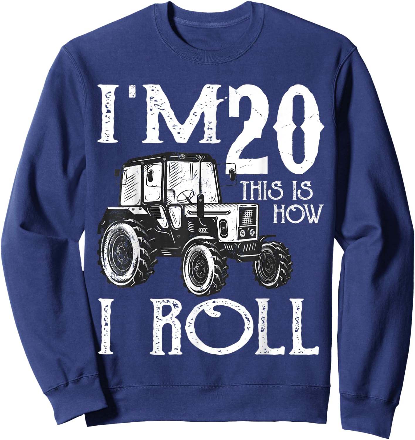 20th Birthday Tractor Farmer Rancher Funny 20 years old gift Sweatshirt - Sweatshirt | Navy