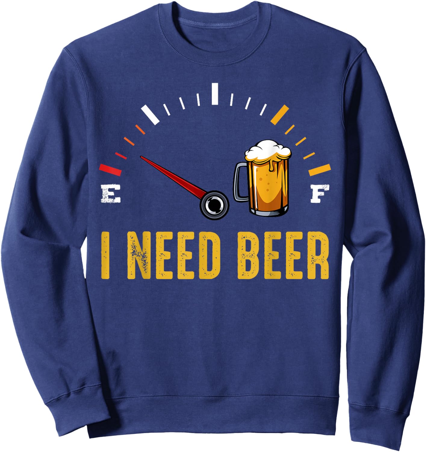 I Need A Beer Meter Alcohol Drinking Funny Brewing Hops Sweatshirt - Sweatshirt | Navy