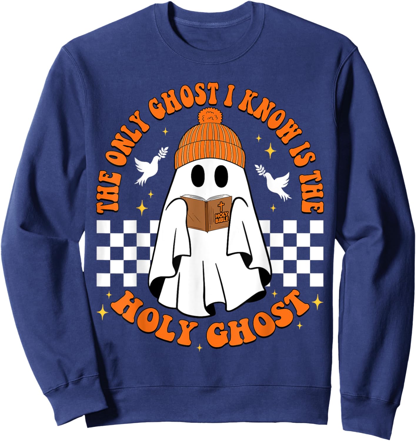 The Only Ghost I Know Is The Holy Ghost Halloween Boo Bible Sweatshirt - Sweatshirt | Navy
