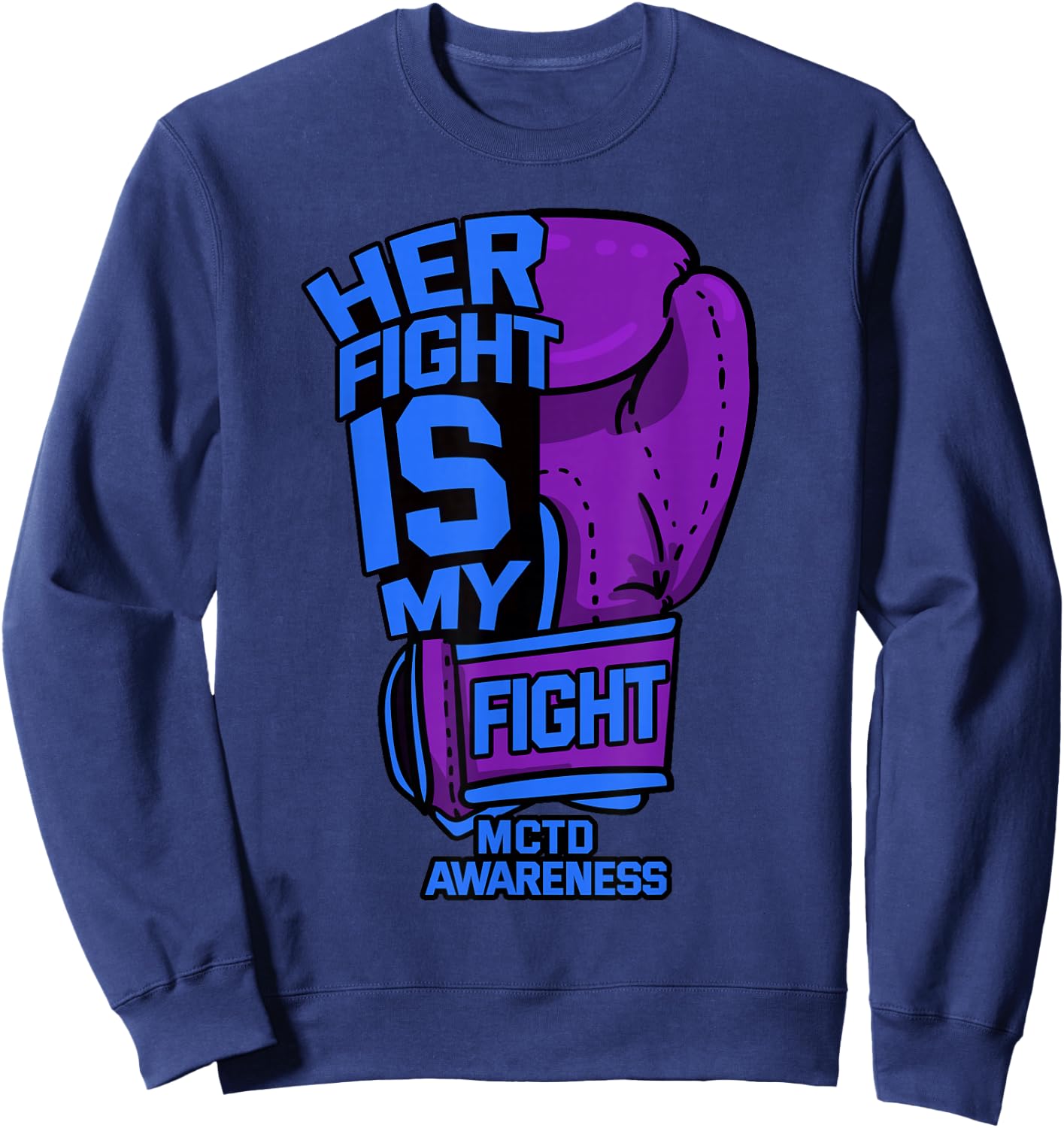 Her Fight My Fight Mixed Connective Tissue Disease MCTD Gift Sweatshirt - Sweatshirt | Navy